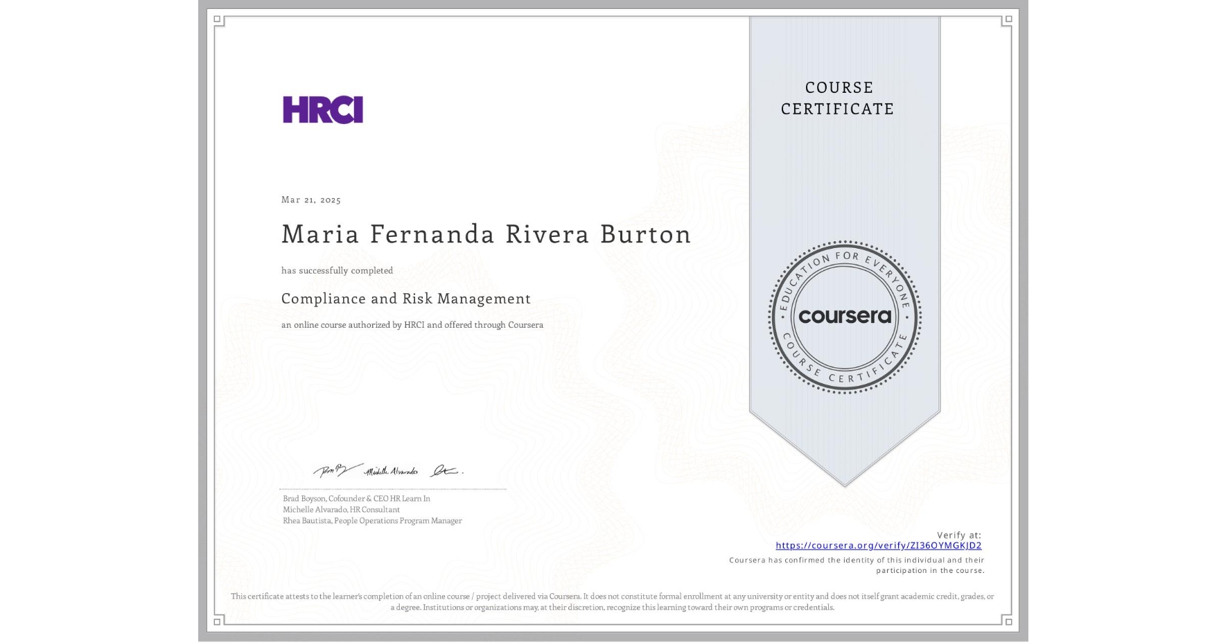 View certificate for Maria Fernanda Rivera Burton, Compliance and Risk Management, an online non-credit course authorized by HRCI and offered through Coursera