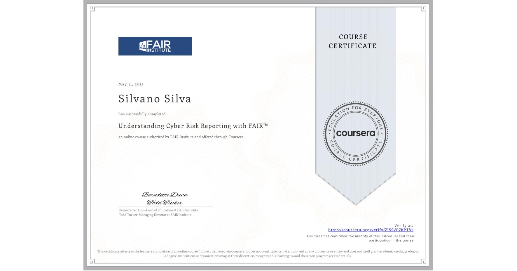 View certificate for Silvano Silva, Understanding Cyber Risk Reporting with FAIR™, an online non-credit course authorized by FAIR Institute and offered through Coursera