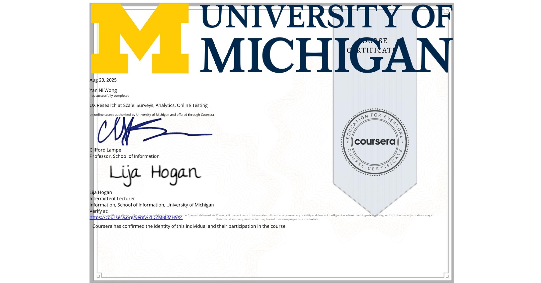 View certificate for Yan Ni Wong, UX Research at Scale: Surveys, Analytics, Online Testing, an online non-credit course authorized by University of Michigan and offered through Coursera