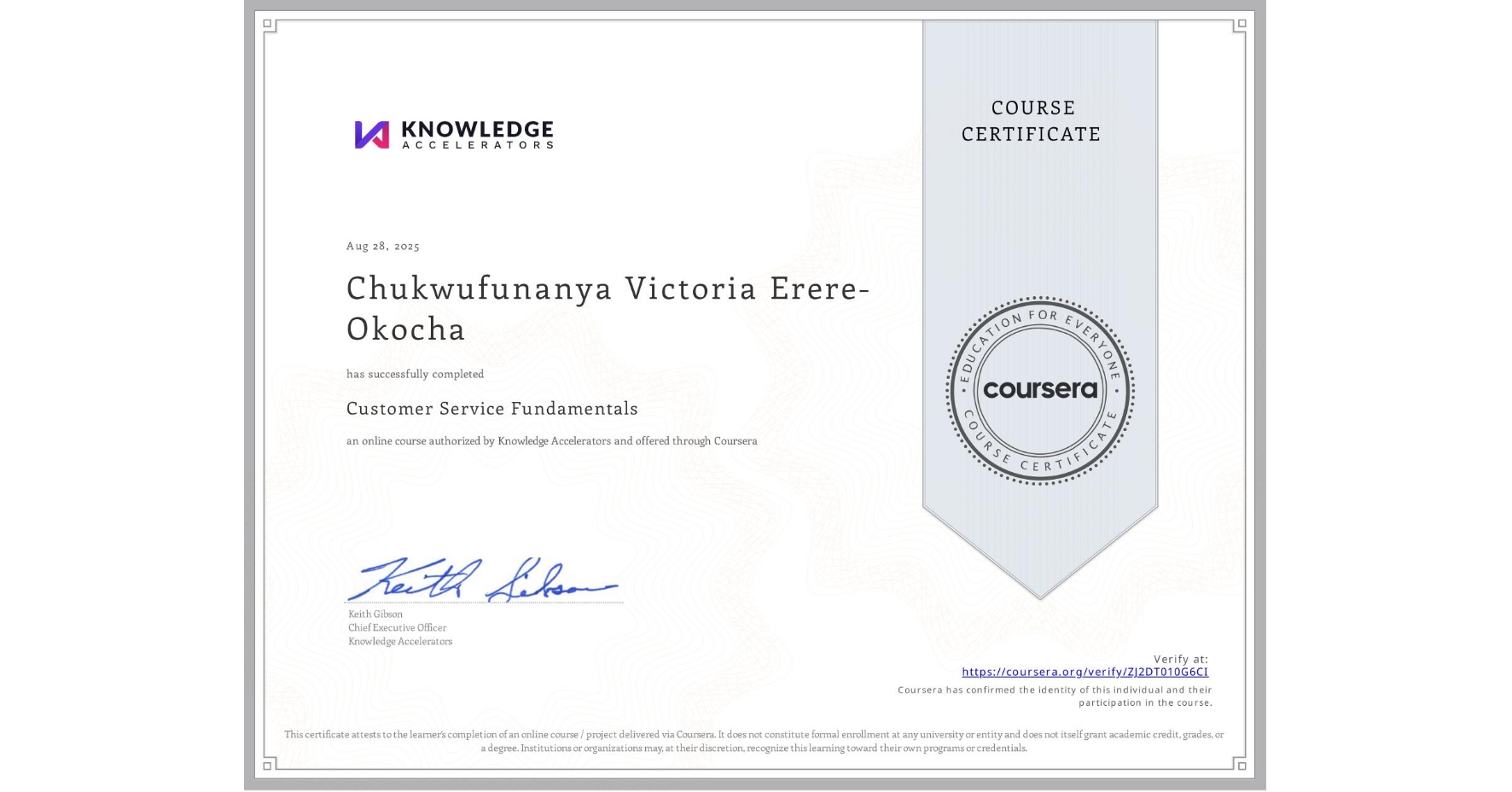 View certificate for Chukwufunanya Victoria Erere-Okocha, Customer Service Fundamentals, an online non-credit course authorized by Knowledge Accelerators and offered through Coursera