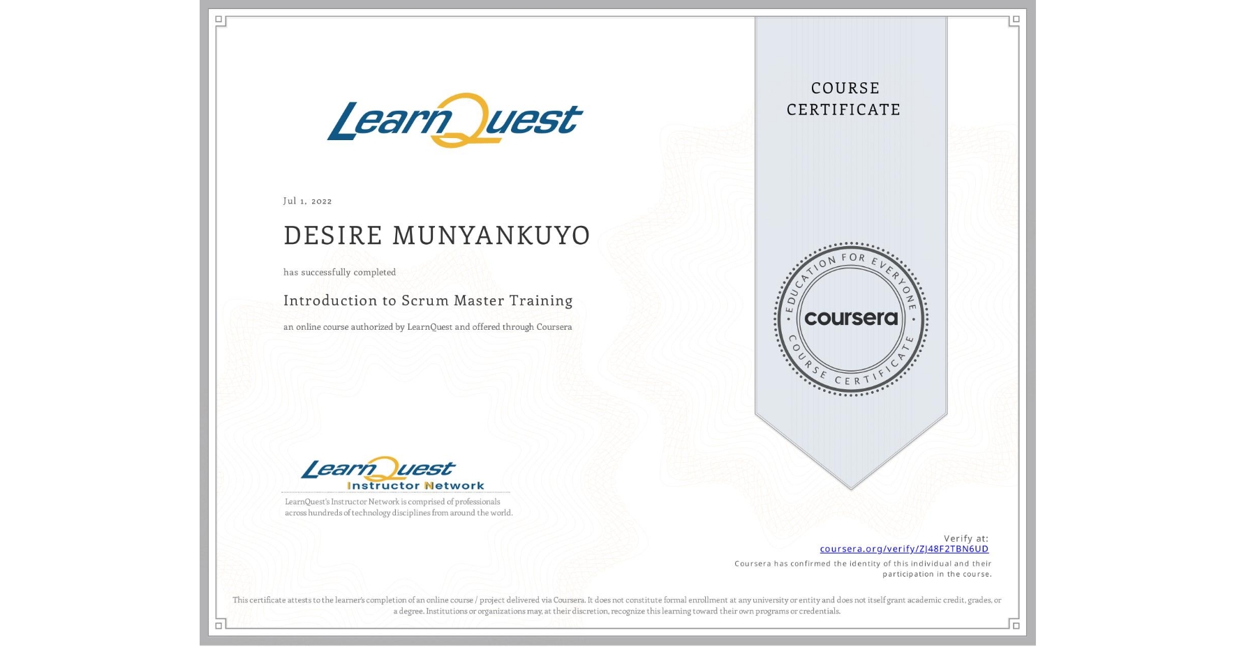 View certificate for DESIRE MUNYANKUYO, Introduction to Scrum Master Training, an online non-credit course authorized by LearnQuest and offered through Coursera
