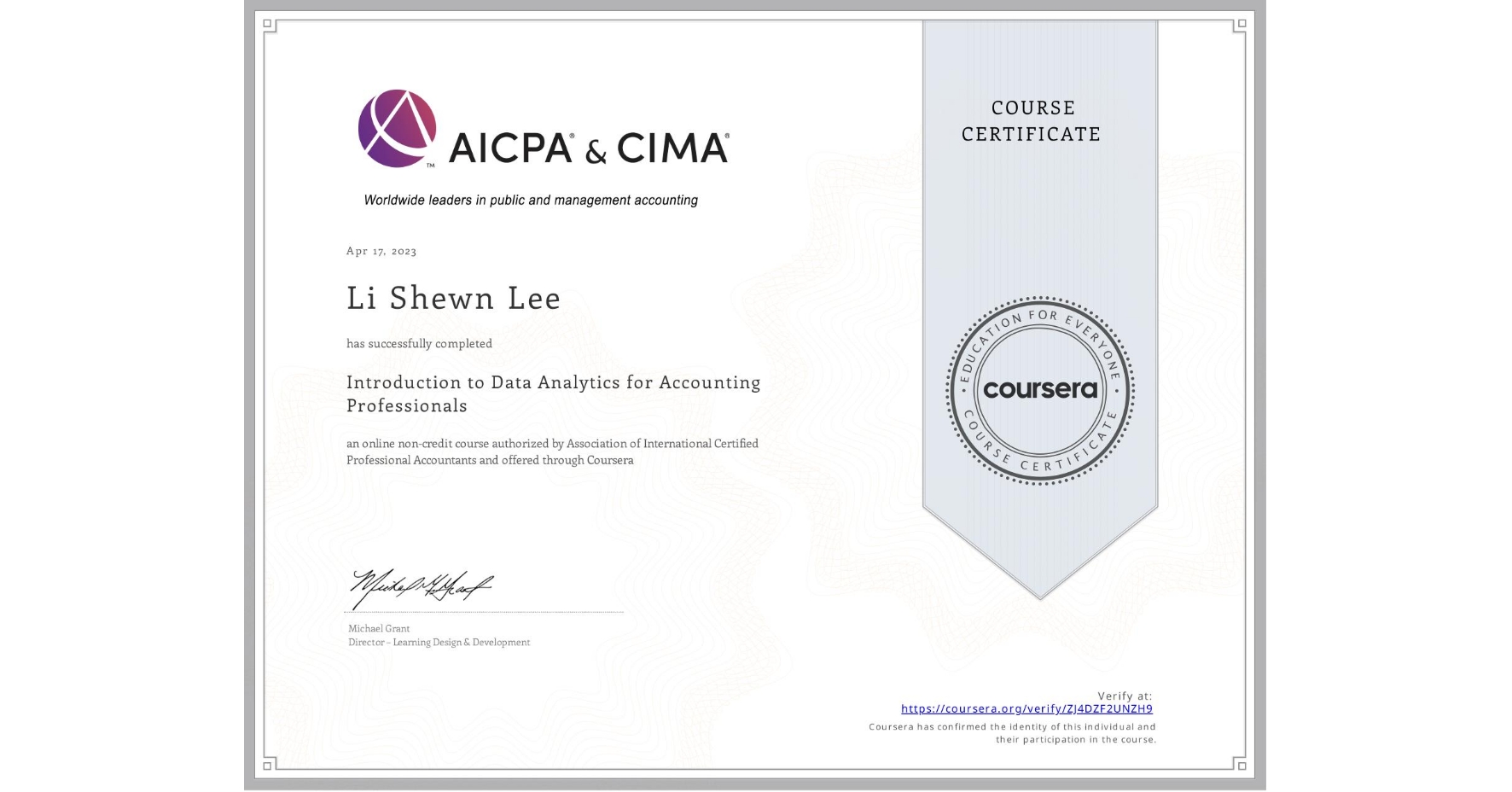 View certificate for Li Shewn  Lee, Introduction to Data Analytics for Accounting Professionals, an online non-credit course authorized by Association of International Certified Professional Accountants and offered through Coursera