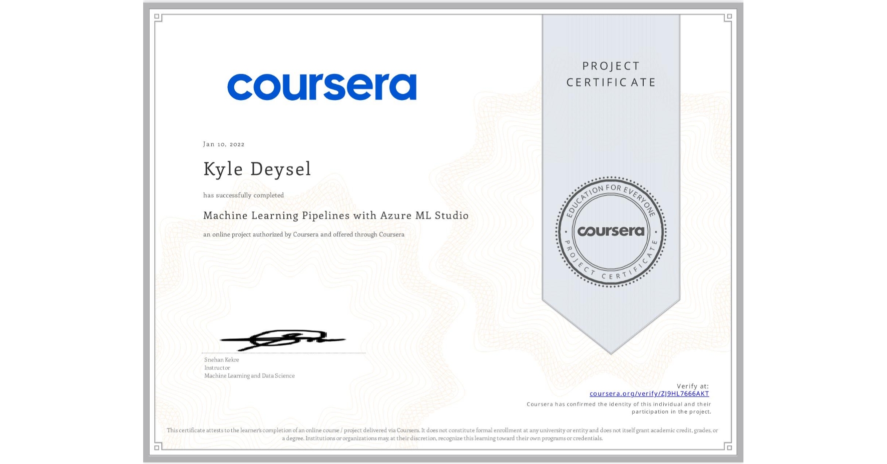 View certificate for Kyle Deysel, Machine Learning Pipelines with Azure ML Studio, an online non-credit course authorized by Coursera and offered through Coursera