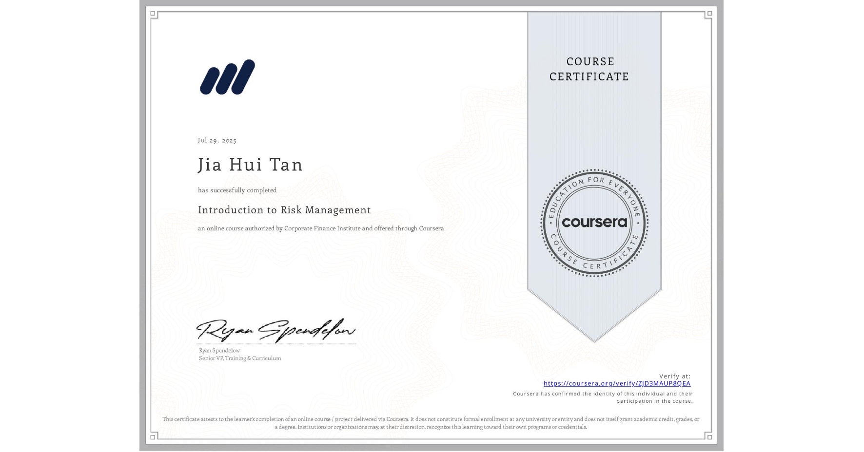 View certificate for Jia Hui Tan, Introduction to Risk Management, an online non-credit course authorized by Corporate Finance Institute and offered through Coursera