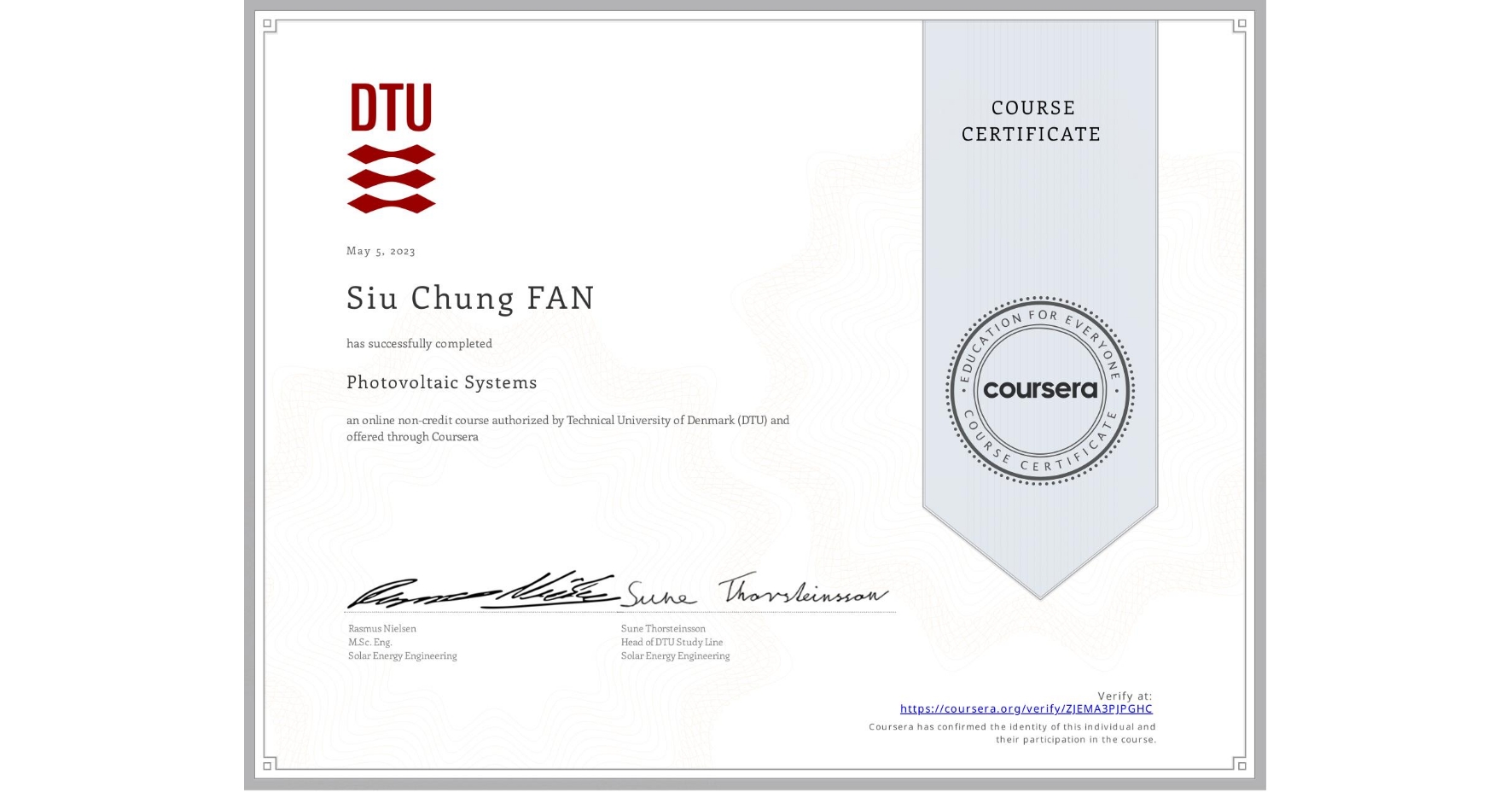 View certificate for Siu Chung  FAN, Photovoltaic Systems, an online non-credit course authorized by Technical University of Denmark (DTU) and offered through Coursera