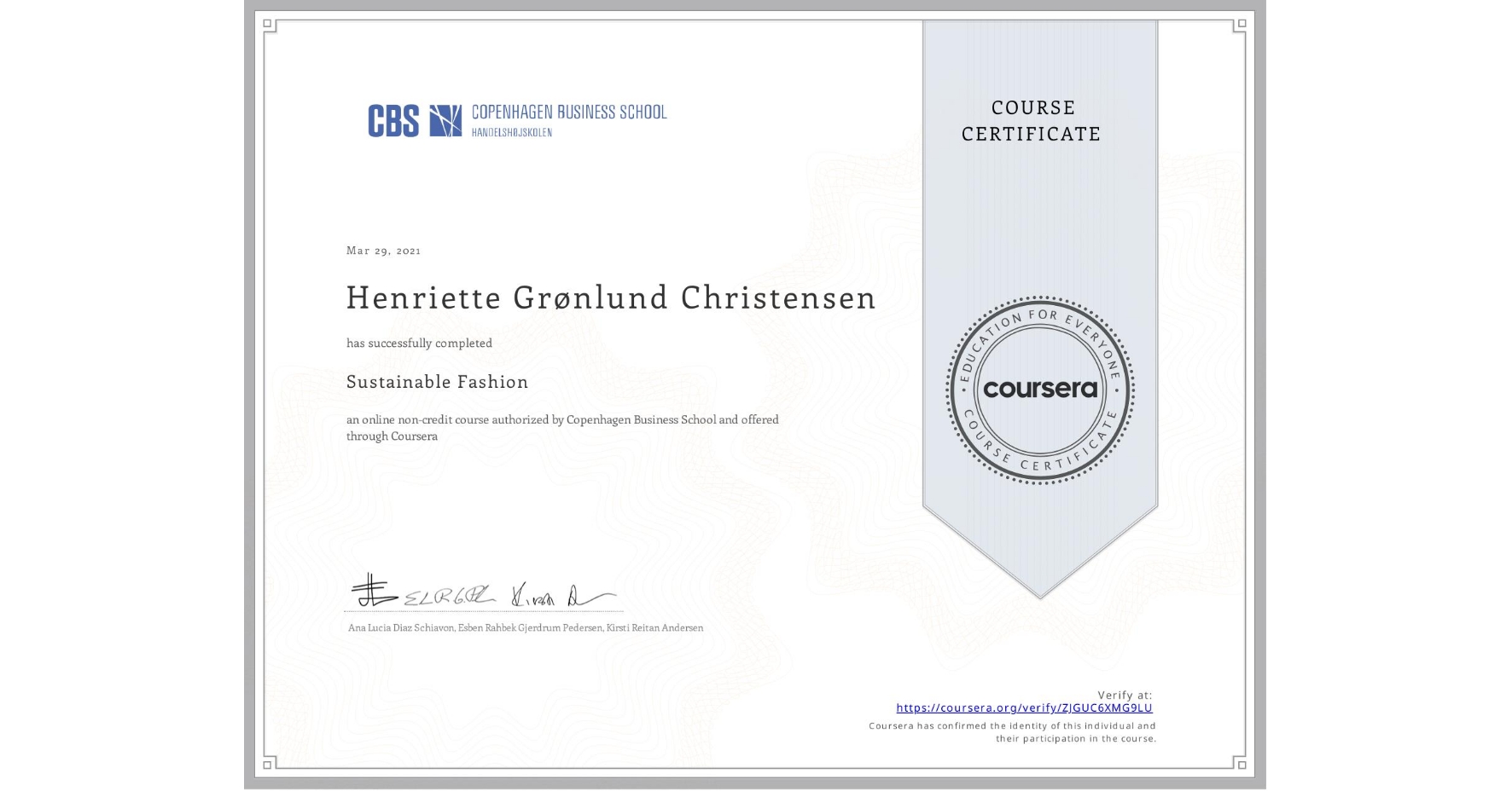 View certificate for Henriette Grønlund Christensen, Sustainable Fashion, an online non-credit course authorized by Copenhagen Business School and offered through Coursera