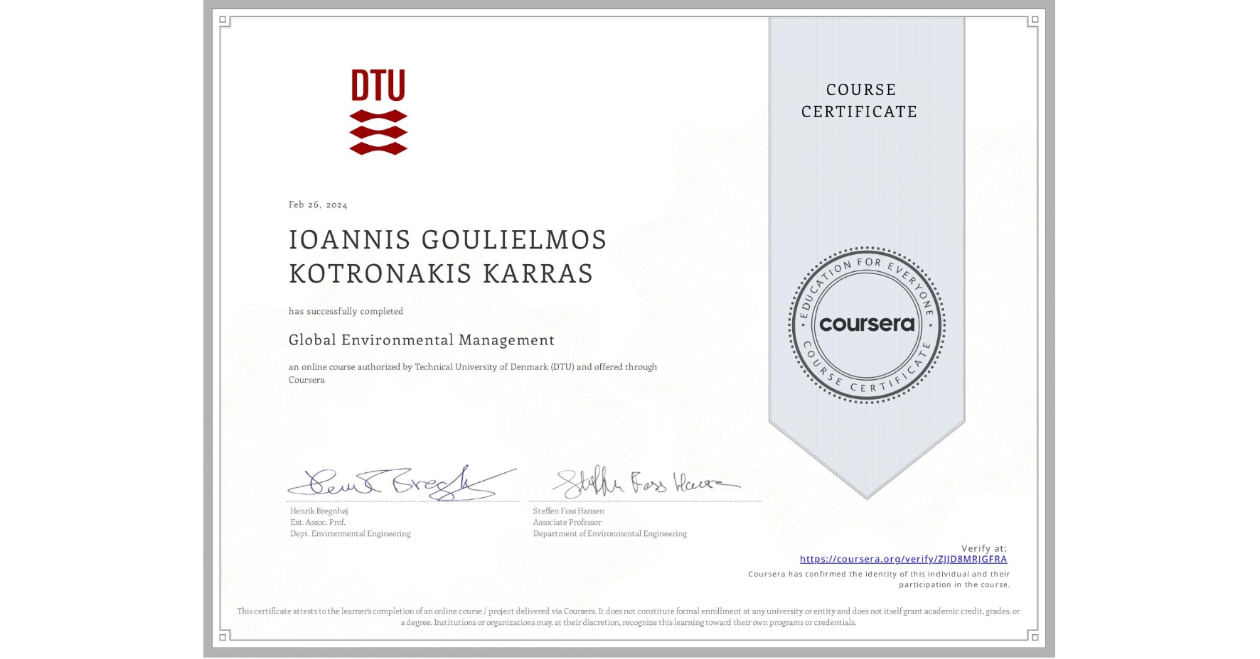 View certificate for IOANNIS GOULIELMOS KOTRONAKIS KARRAS, Global Environmental Management, an online non-credit course authorized by Technical University of Denmark (DTU) and offered through Coursera