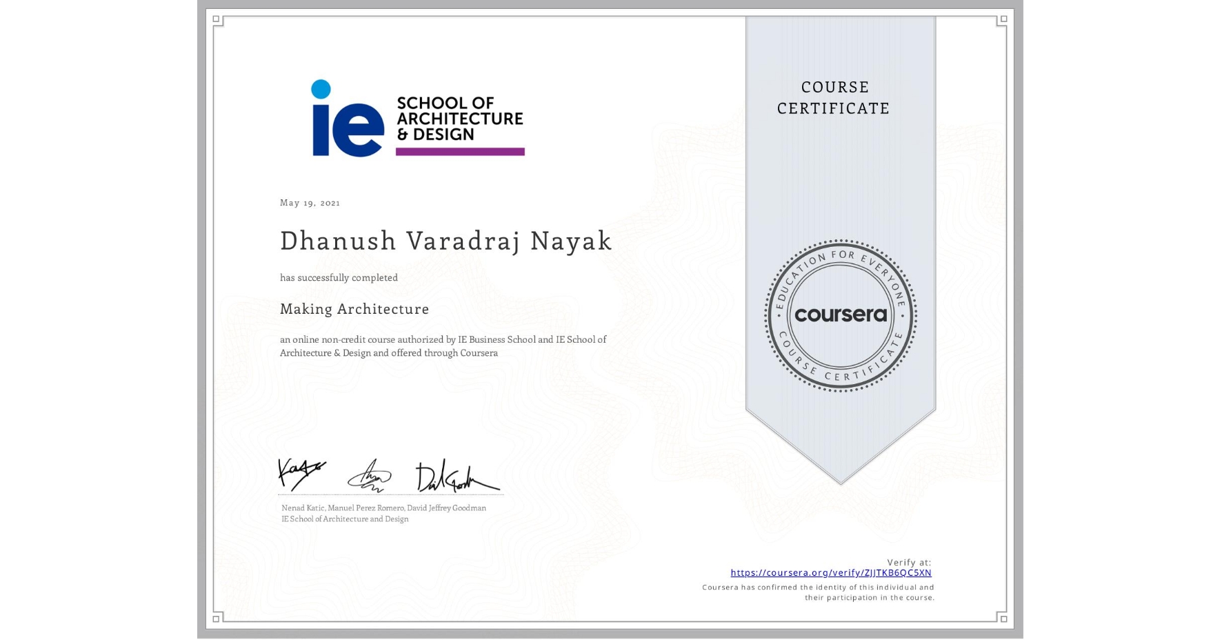 View certificate for Dhanush Varadraj Nayak, Making Architecture, an online non-credit course authorized by IE Business School & IE School of Architecture & Design and offered through Coursera