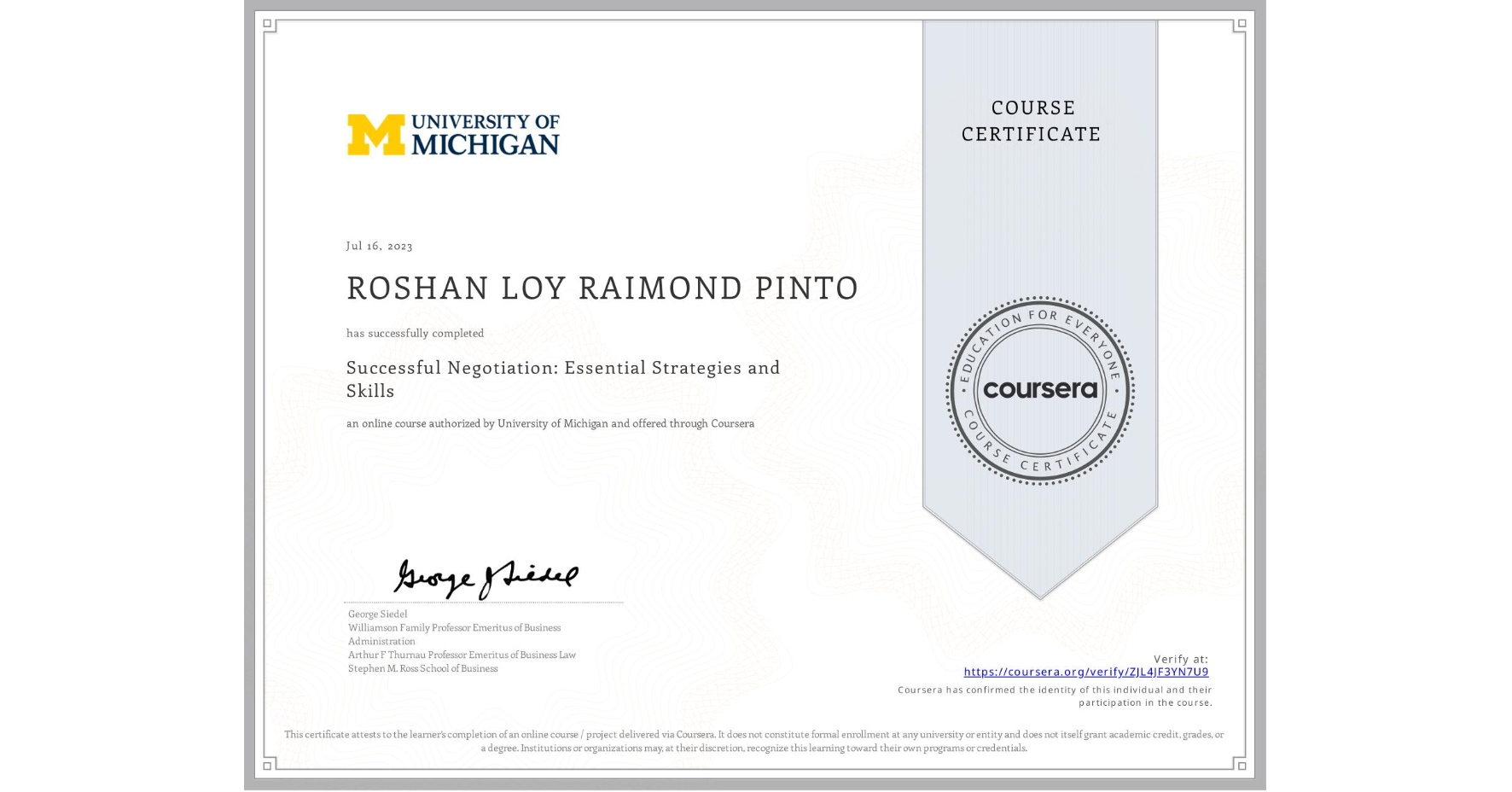 View certificate for ROSHAN LOY RAIMOND PINTO, Successful Negotiation: Essential Strategies and Skills, an online non-credit course authorized by University of Michigan and offered through Coursera