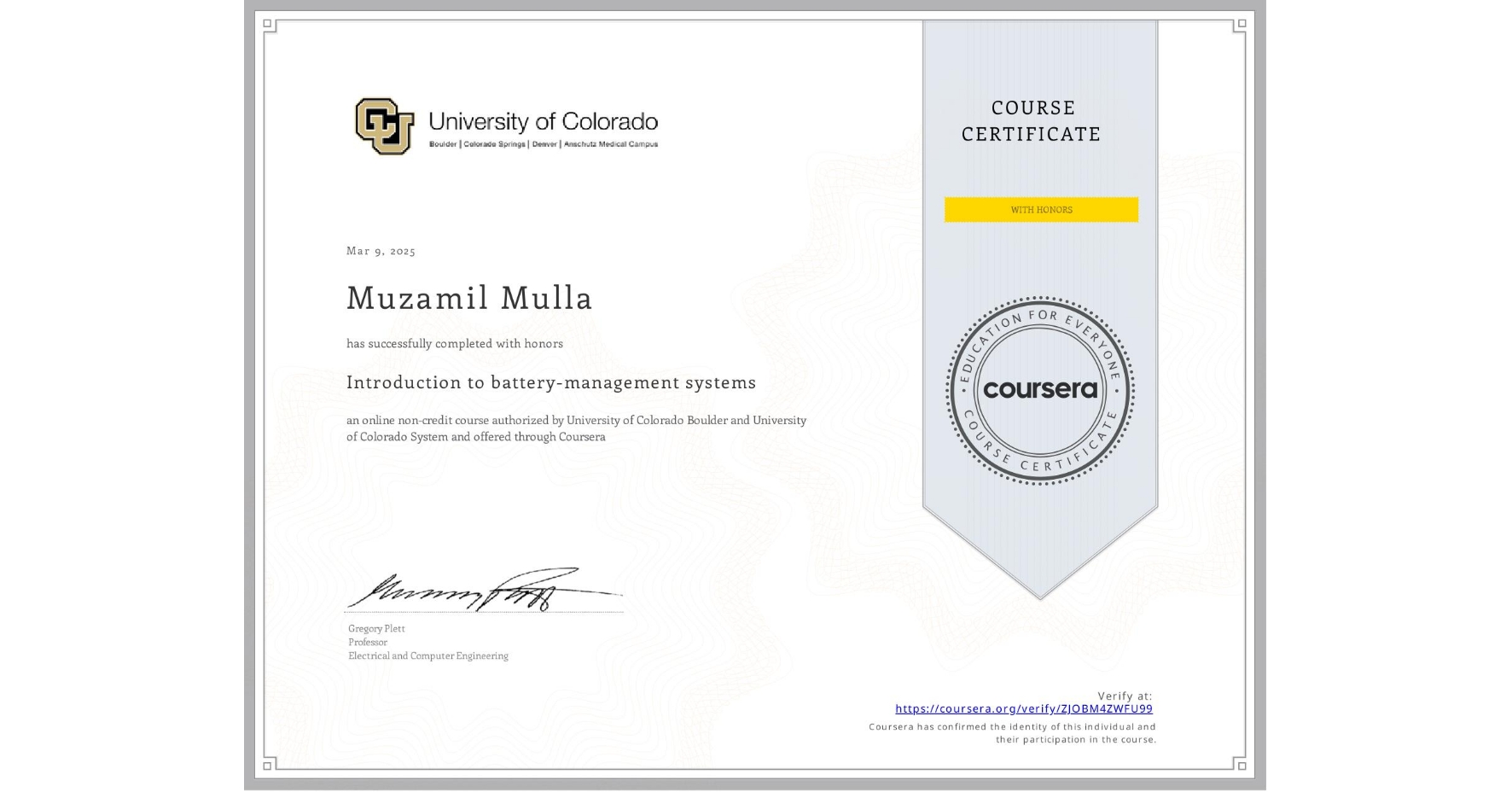 View certificate for Muzamil Mulla, Introduction to battery-management systems, an online non-credit course authorized by University of Colorado Boulder & University of Colorado System and offered through Coursera