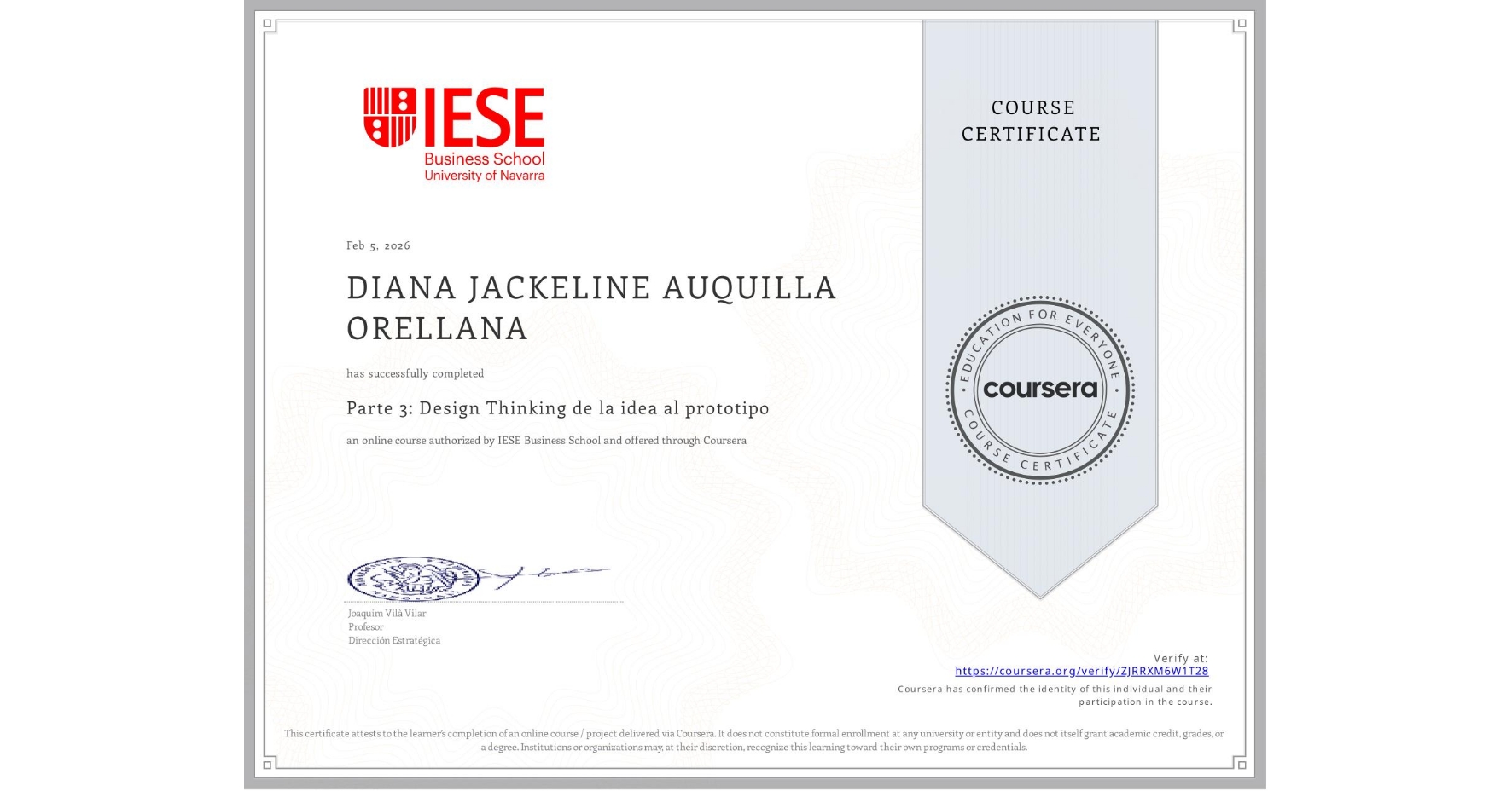 View certificate for DIANA JACKELINE AUQUILLA ORELLANA, Parte 3: Design Thinking de la idea al prototipo, an online non-credit course authorized by IESE Business School and offered through Coursera