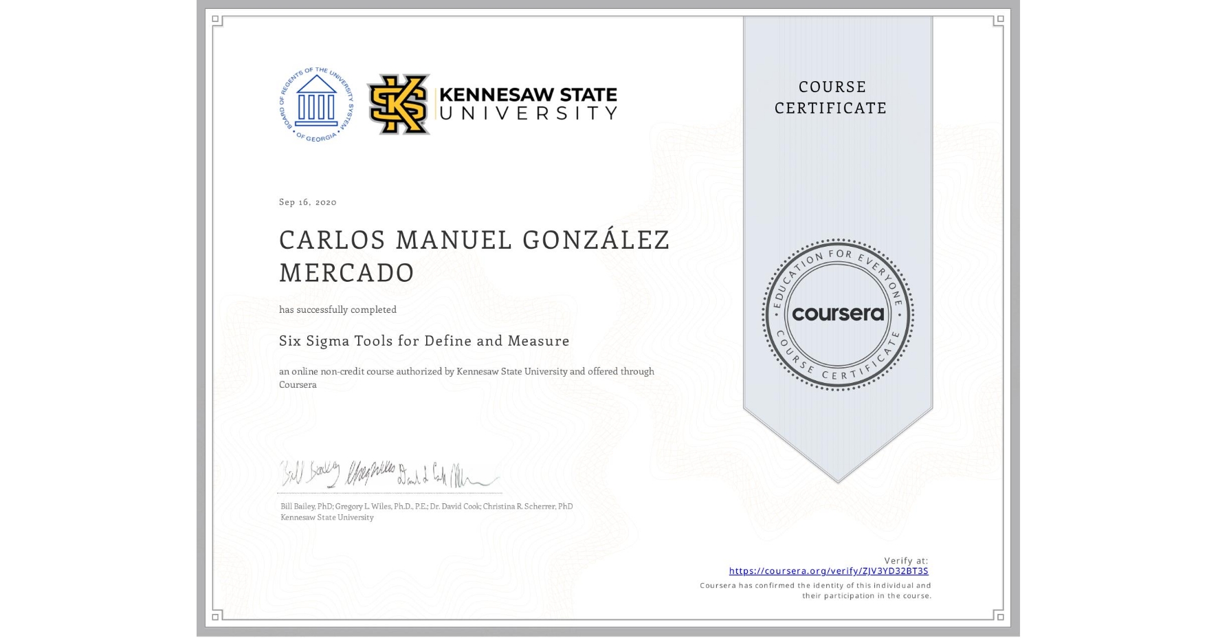View certificate for CARLOS MANUEL GONZÁLEZ MERCADO, Six Sigma Tools for Define and Measure, an online non-credit course authorized by Kennesaw State University and offered through Coursera