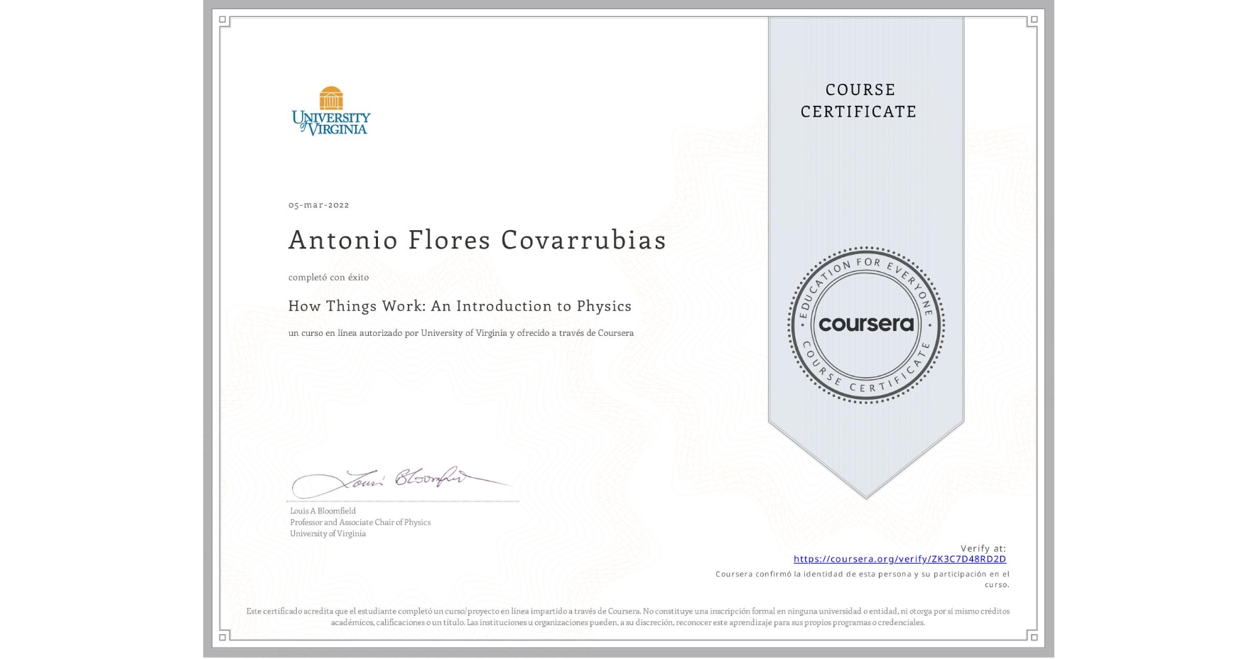 View certificate for Antonio Flores Covarrubias, How Things Work: An Introduction to Physics, an online non-credit course authorized by University of Virginia and offered through Coursera