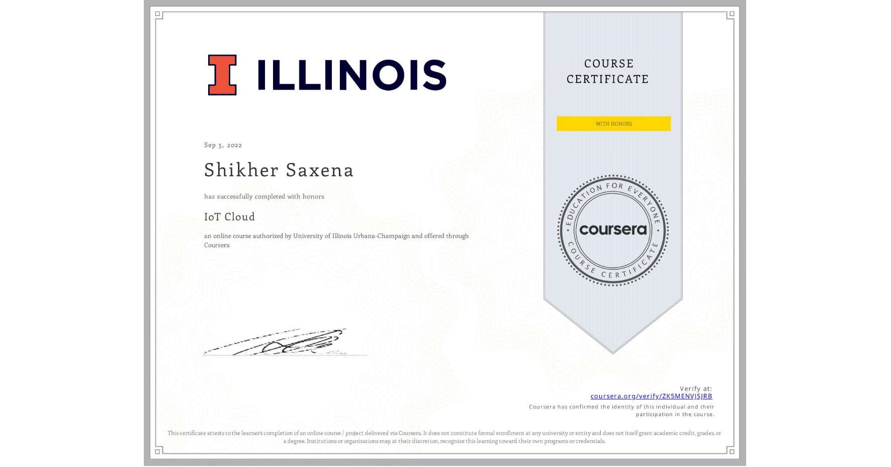 View certificate for Shikher Saxena, IoT Cloud, an online non-credit course authorized by University of Illinois Urbana-Champaign and offered through Coursera