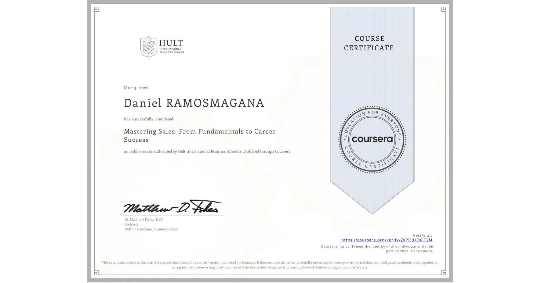 View certificate for Daniel RAMOSMAGANA, Mastering Sales: From Fundamentals to Career Success, an online non-credit course authorized by Hult International Business School and offered through Coursera