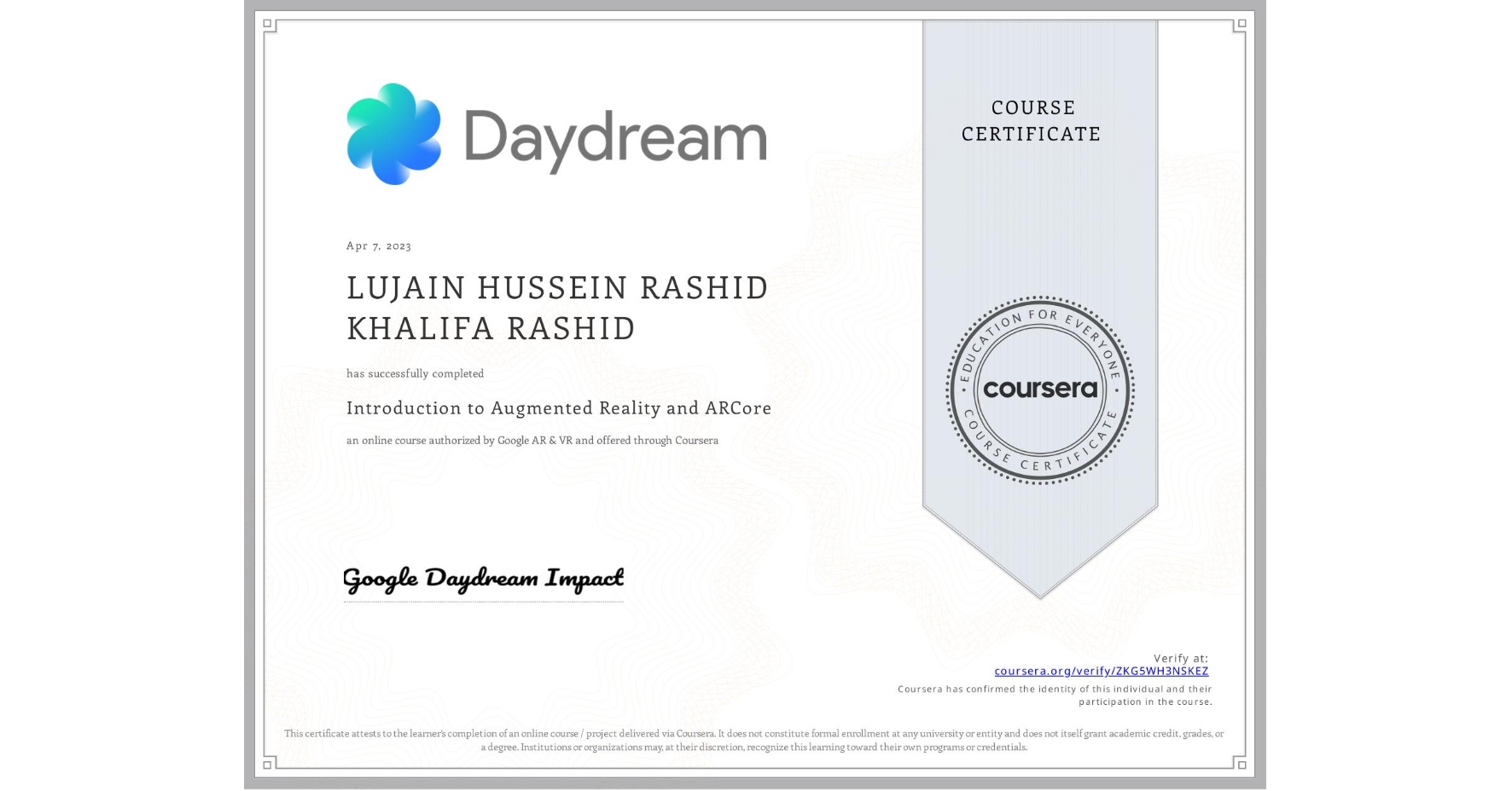 View certificate for LUJAIN HUSSEIN RASHID KHALIFA  RASHID, Introduction to Augmented Reality and ARCore, an online non-credit course authorized by Google AR & VR and offered through Coursera