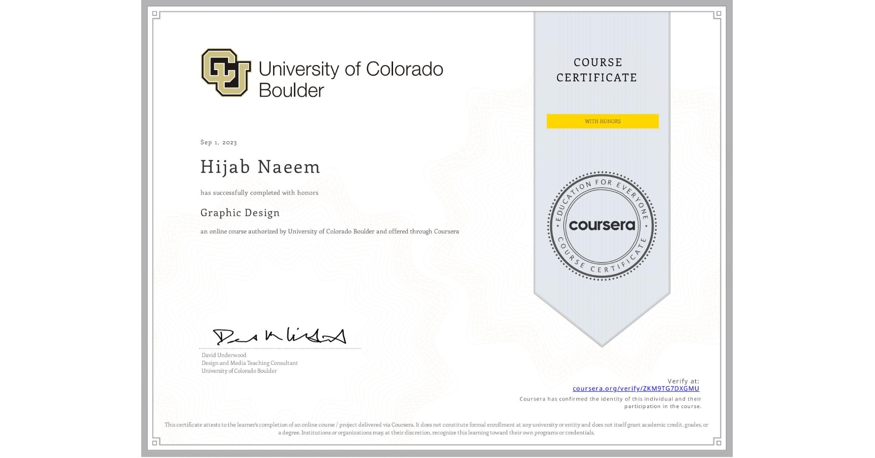 View certificate for Hijab Naeem, Graphic Design, an online non-credit course authorized by University of Colorado Boulder and offered through Coursera