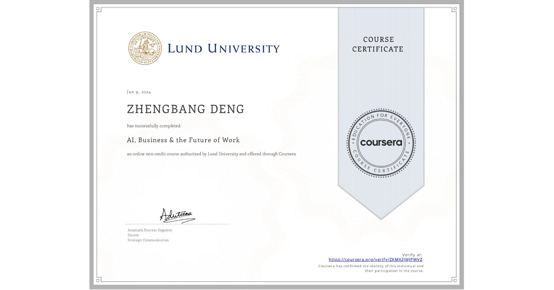 View certificate for ZHENGBANG DENG, AI, Business & the Future of Work, an online non-credit course authorized by Lund University and offered through Coursera