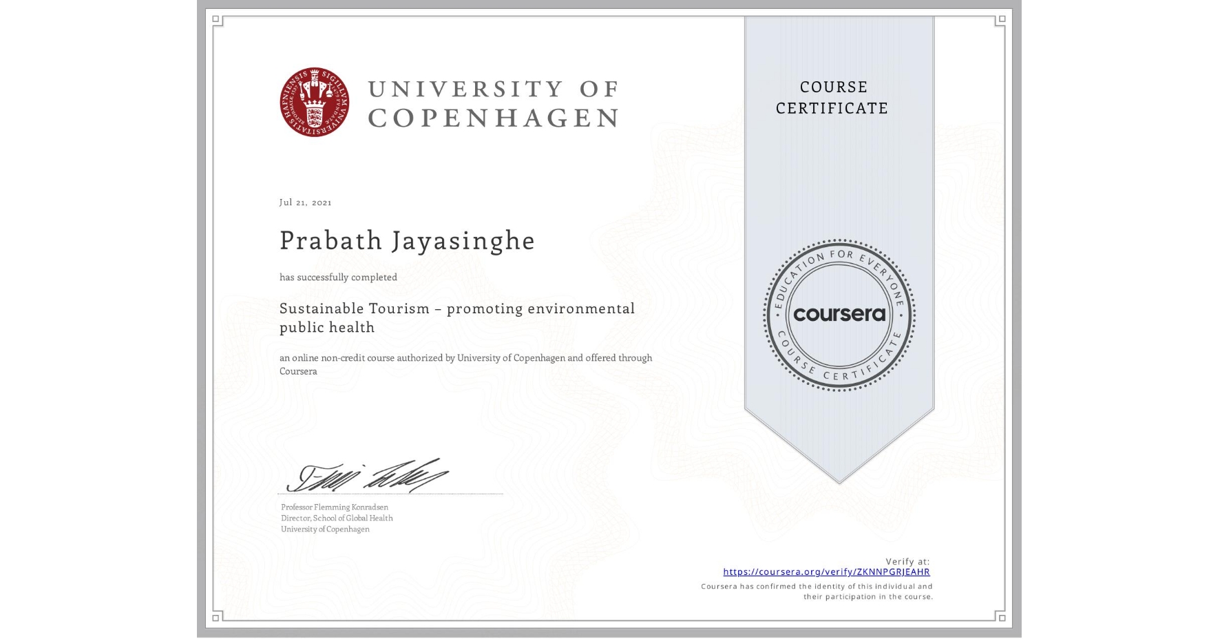 View certificate for Prabath Jayasinghe, Sustainable Tourism – promoting environmental public health, an online non-credit course authorized by University of Copenhagen and offered through Coursera