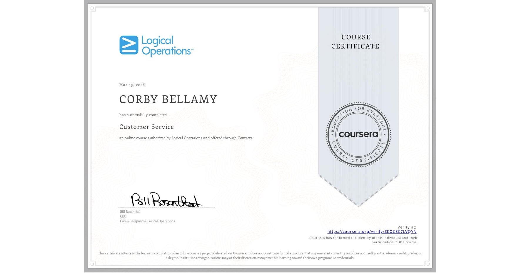 View certificate for CORBY BELLAMY, Customer Service, an online non-credit course authorized by Logical Operations and offered through Coursera