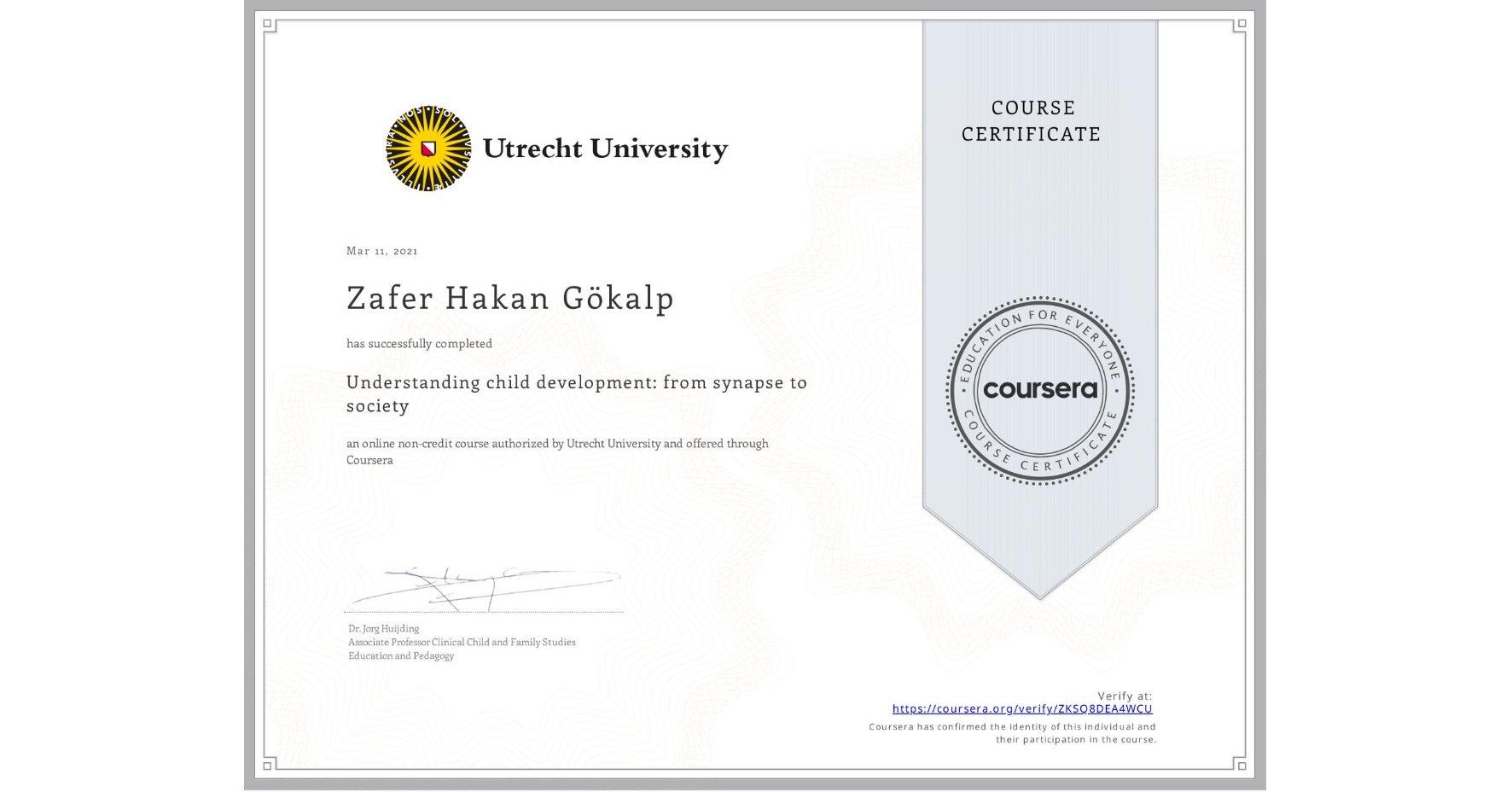 View certificate for Zafer Hakan  Gökalp, Understanding child development: from synapse to society, an online non-credit course authorized by Utrecht University and offered through Coursera