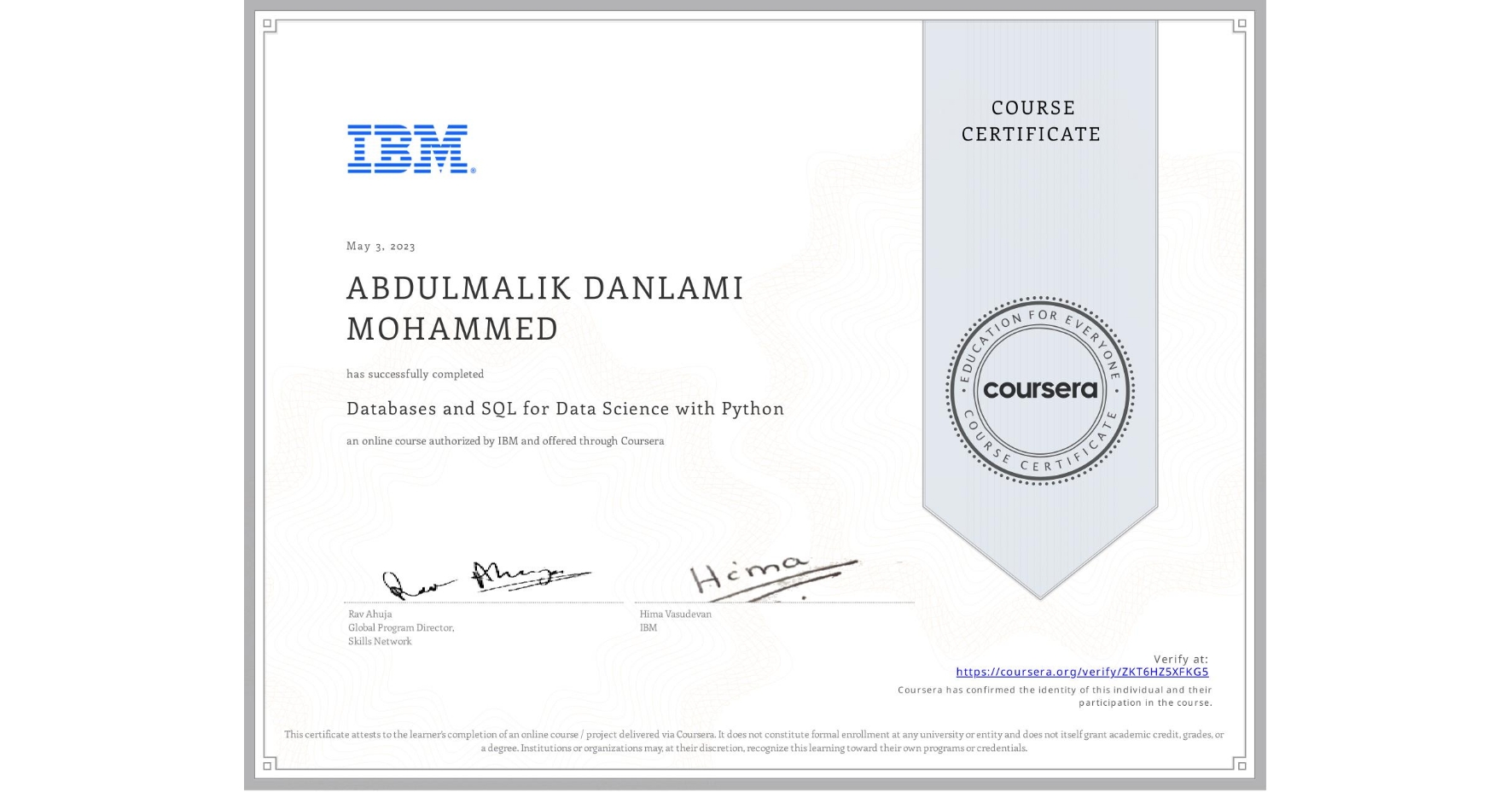 View certificate for ABDULMALIK DANLAMI MOHAMMED, Databases and SQL for Data Science with Python, an online non-credit course authorized by IBM and offered through Coursera