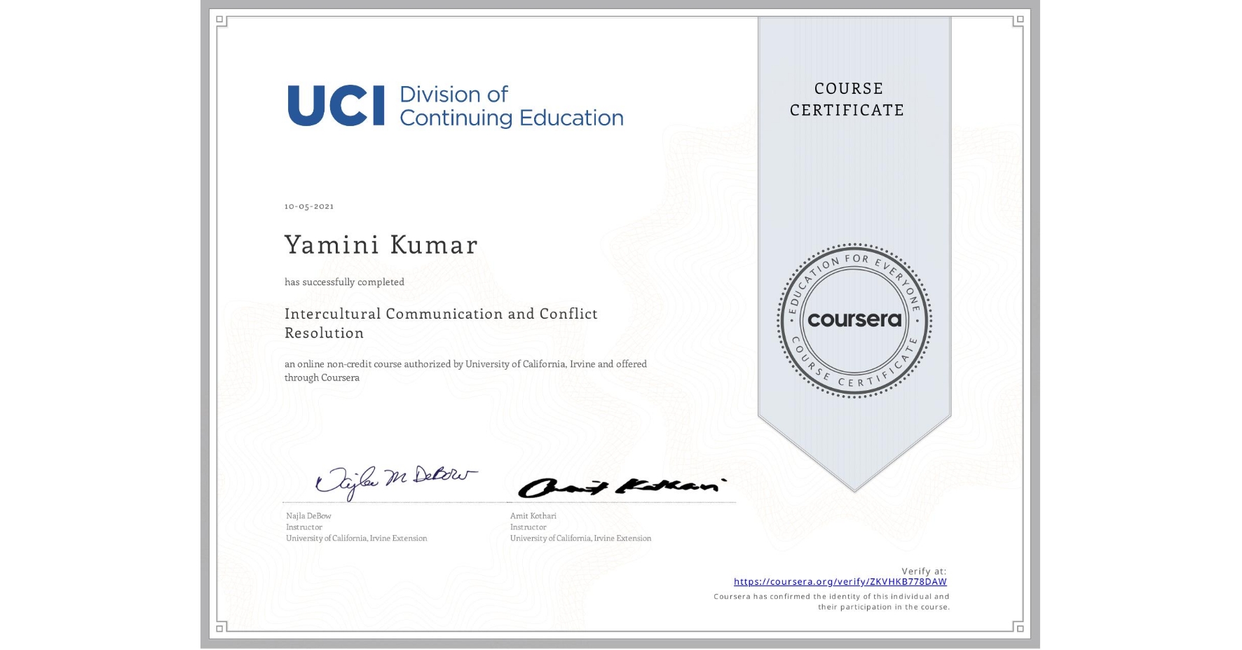 View certificate for Yamini Kumar, Intercultural Communication and Conflict Resolution, an online non-credit course authorized by University of California, Irvine and offered through Coursera