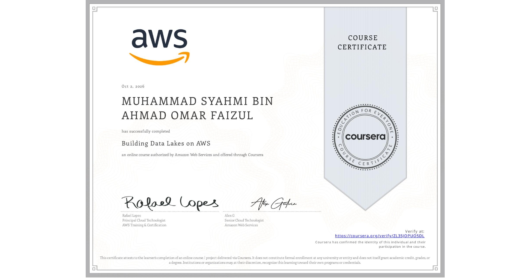 View certificate for MUHAMMAD SYAHMI  BIN AHMAD OMAR FAIZUL, Building Data Lakes on AWS, an online non-credit course authorized by Amazon Web Services and offered through Coursera