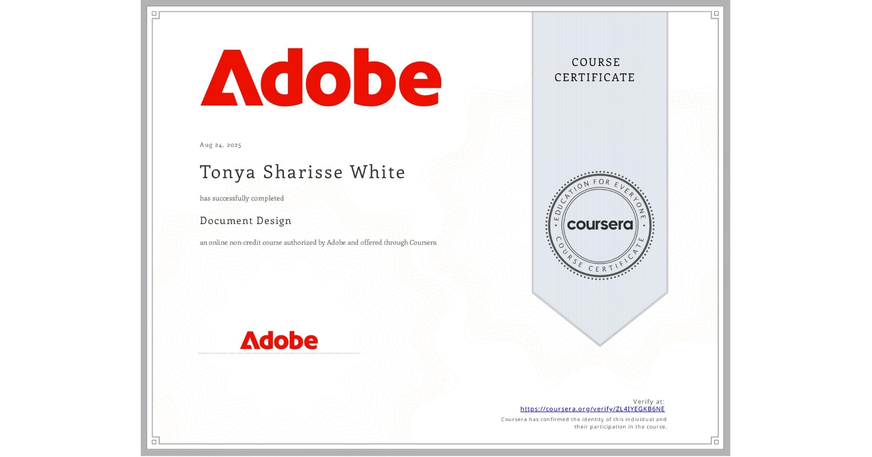 View certificate for Tonya Sharisse White, Document Design, an online non-credit course authorized by Adobe and offered through Coursera