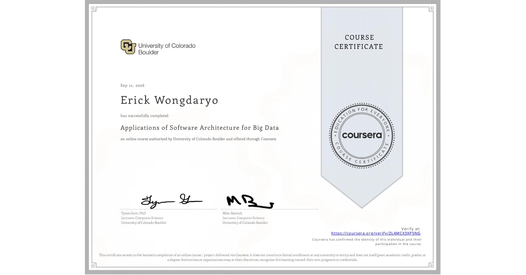 View certificate for Erick Wongdaryo, Applications of Software Architecture for Big Data, an online non-credit course authorized by University of Colorado Boulder and offered through Coursera