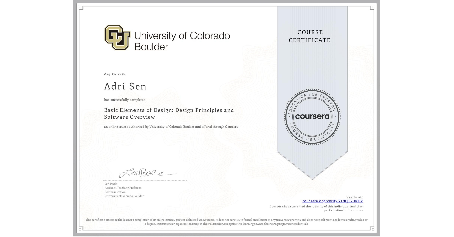 View certificate for Adri Sen, Basic Elements of Design: Design Principles and Software Overview, an online non-credit course authorized by University of Colorado Boulder and offered through Coursera