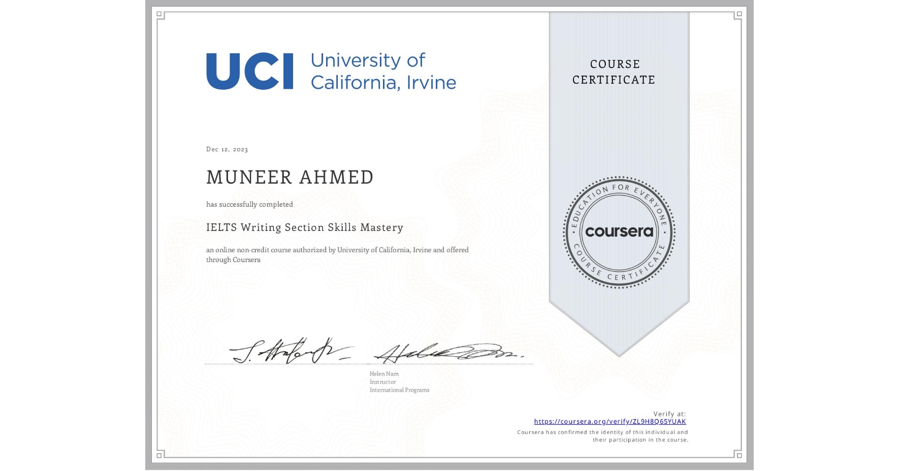 View certificate for MUNEER AHMED, IELTS Writing Section Skills Mastery, an online non-credit course authorized by University of California, Irvine and offered through Coursera