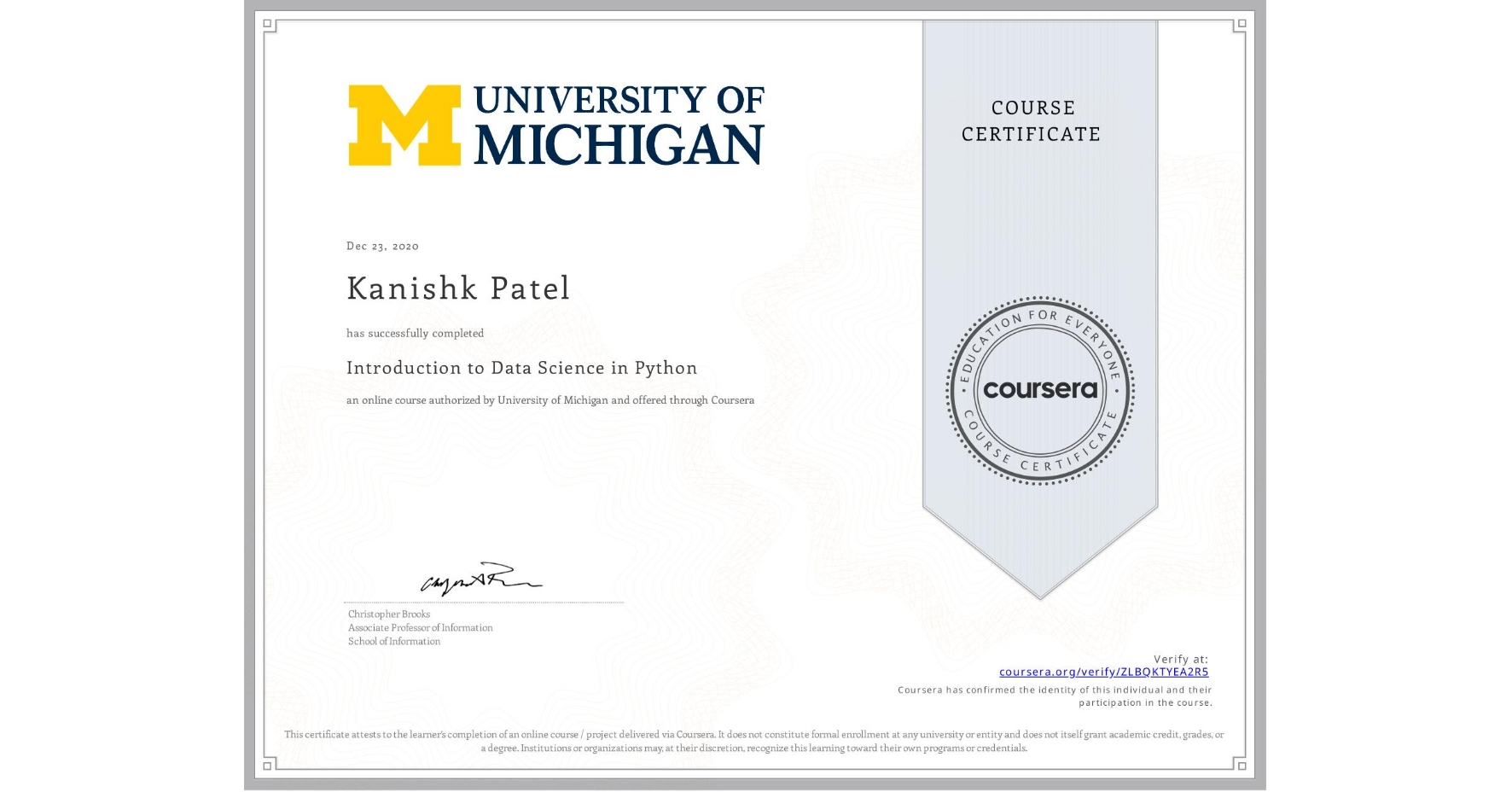 View certificate for Kanishk Patel , Introduction to Data Science in Python, an online non-credit course authorized by University of Michigan and offered through Coursera