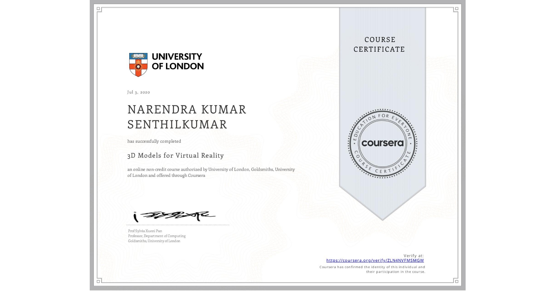 View certificate for NARENDRA KUMAR  SENTHILKUMAR, 3D Models for Virtual Reality, an online non-credit course authorized by University of London & Goldsmiths, University of London and offered through Coursera