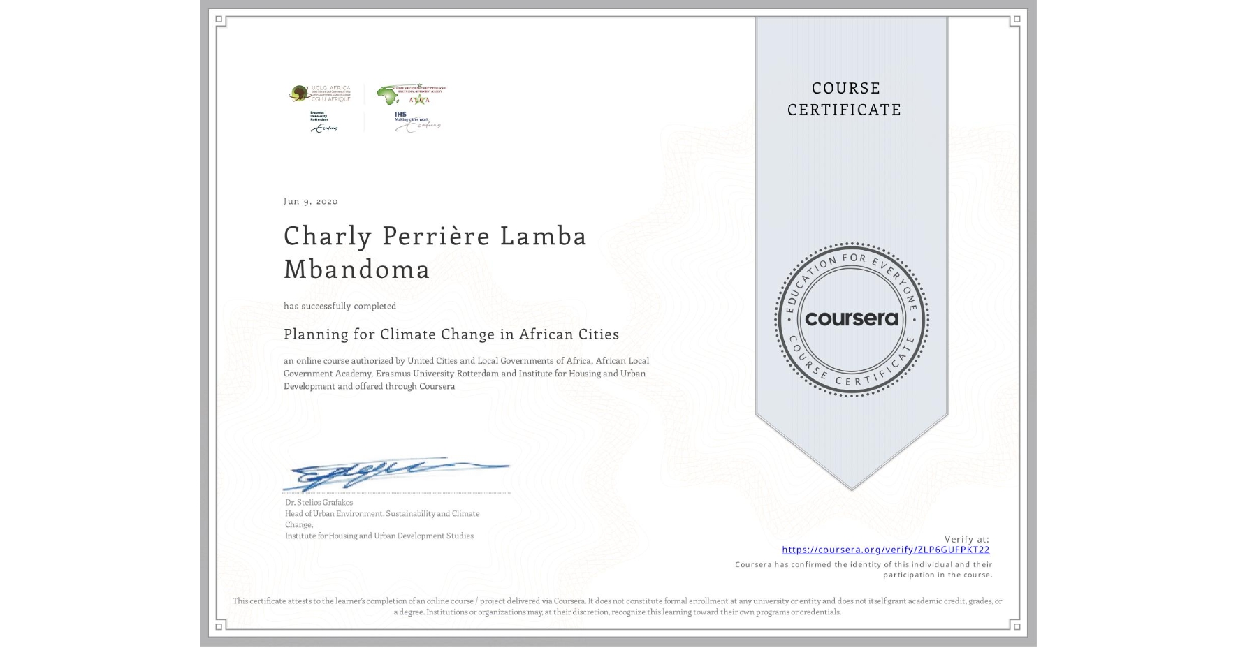 View certificate for Charly Perrière Lamba Mbandoma , Planning for Climate Change in African Cities, an online non-credit course authorized by United Cities and Local Governments of Africa, African Local Government Academy, Erasmus University Rotterdam & Institute for Housing and Urban Development  and offered through Coursera