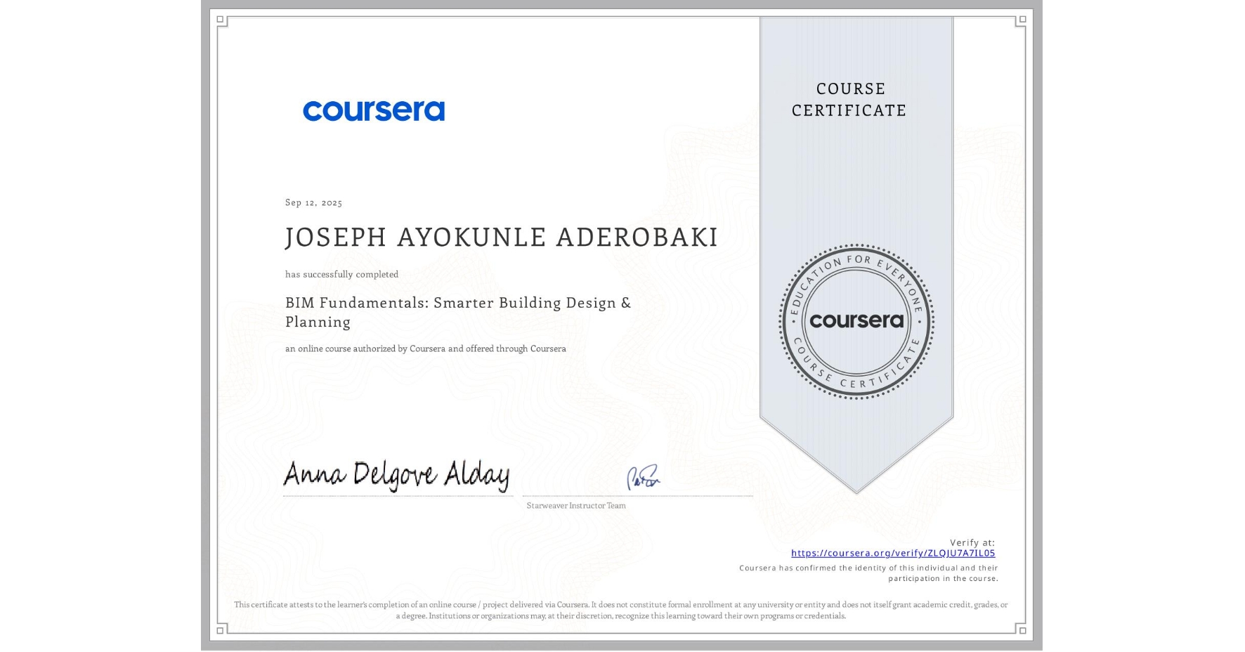 View certificate for JOSEPH AYOKUNLE ADEROBAKI, BIM Fundamentals: Smarter Building Design & Planning, an online non-credit course authorized by Coursera and offered through Coursera
