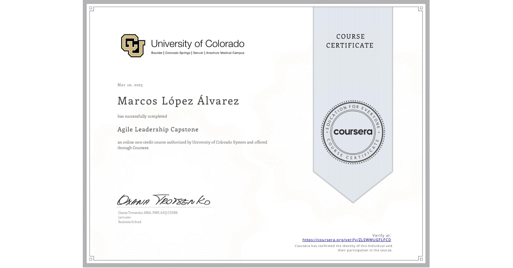 View certificate for Marcos López Álvarez, Agile Leadership Capstone, an online non-credit course authorized by University of Colorado System and offered through Coursera