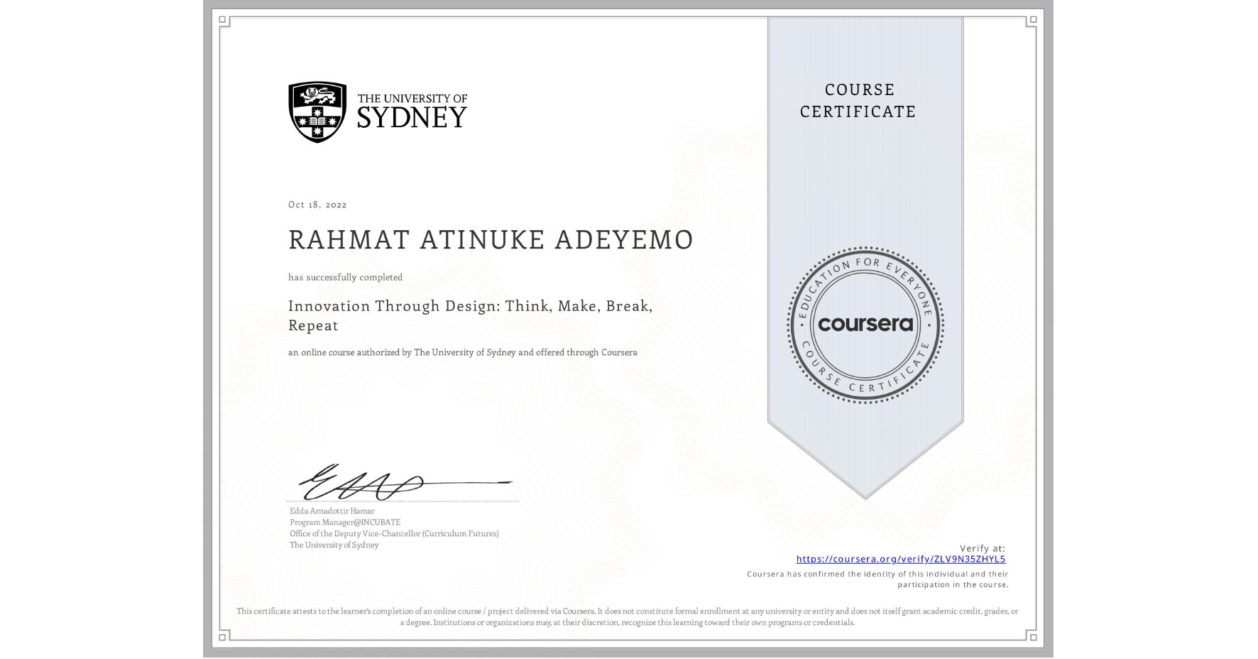 View certificate for RAHMAT ATINUKE ADEYEMO, Innovation Through Design: Think, Make, Break, Repeat, an online non-credit course authorized by The University of Sydney and offered through Coursera