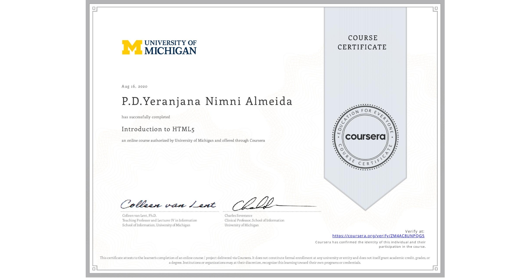 View certificate for P.D.Yeranjana Nimni Almeida, Introduction to HTML5, an online non-credit course authorized by University of Michigan and offered through Coursera