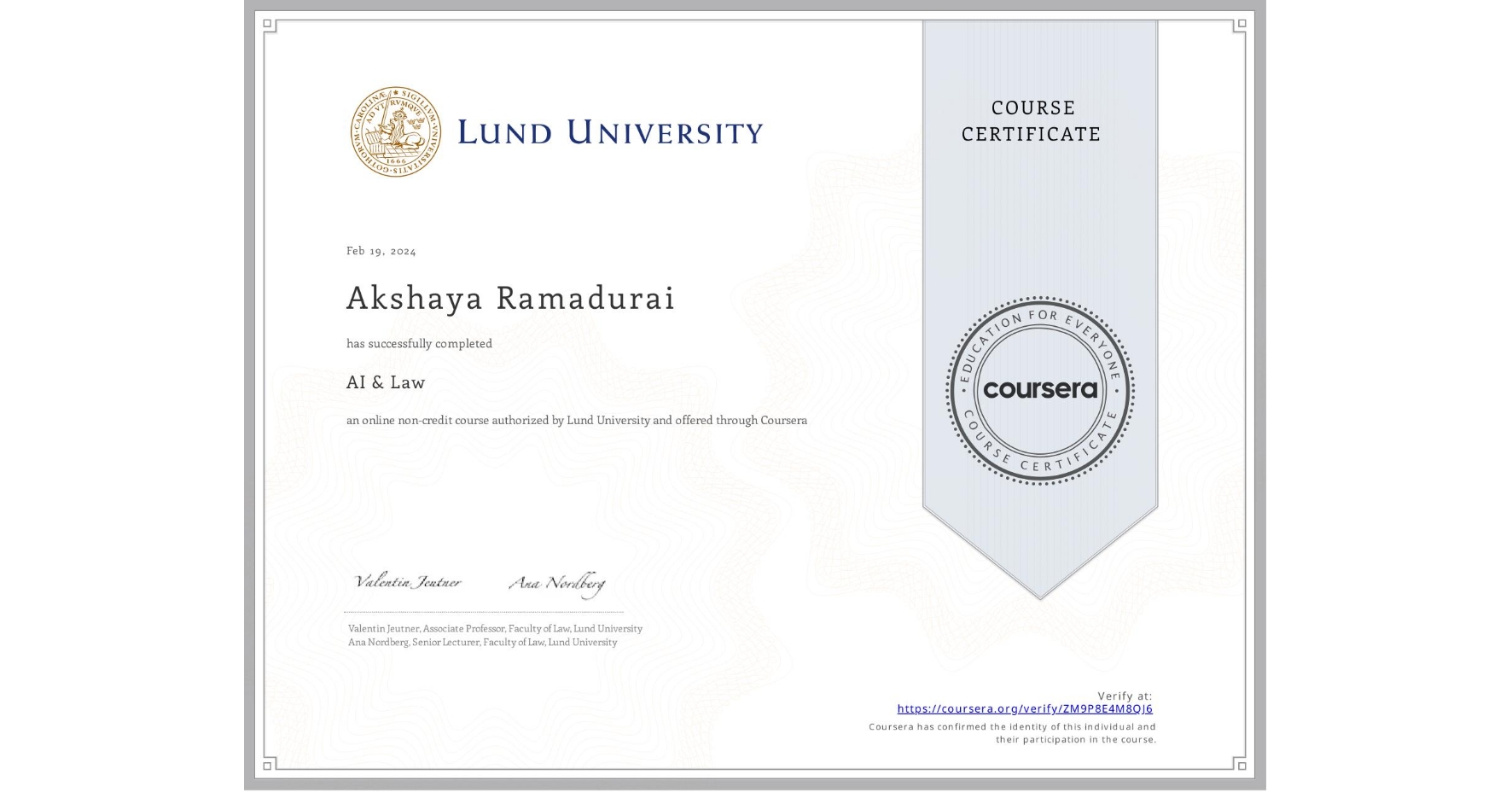 View certificate for Akshaya Ramadurai, AI & Law , an online non-credit course authorized by Lund University and offered through Coursera