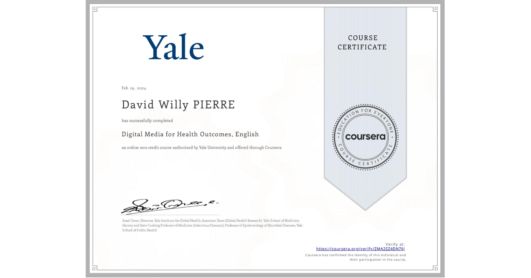 View certificate for David Willy  PIERRE, Digital Media for Health Outcomes, English, an online non-credit course authorized by Yale University and offered through Coursera