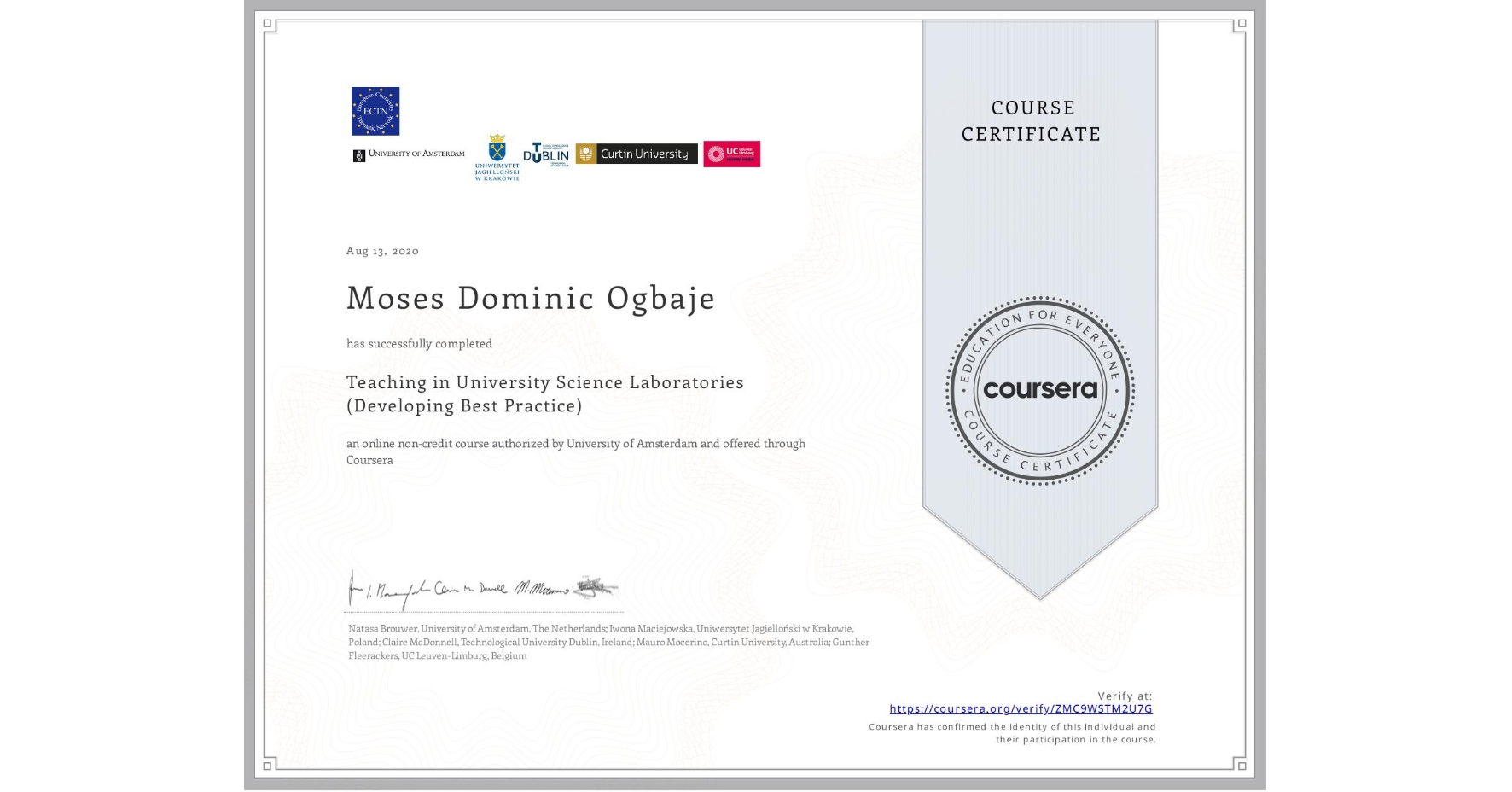 View certificate for Moses Dominic Ogbaje, Teaching in University Science Laboratories (Developing Best Practice), an online non-credit course authorized by University of Amsterdam and offered through Coursera