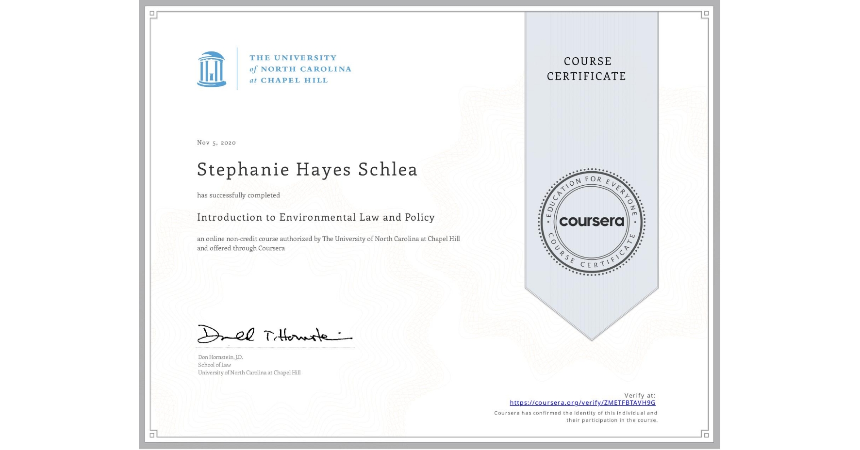 View certificate for Stephanie Hayes Schlea, Introduction to Environmental Law and Policy, an online non-credit course authorized by The University of North Carolina at Chapel Hill and offered through Coursera