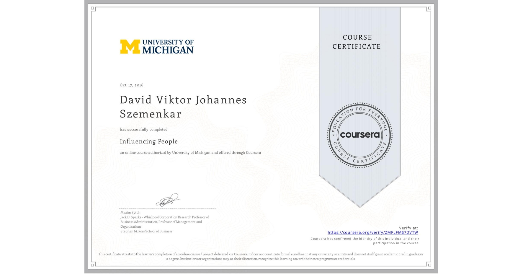 View certificate for David Viktor Johannes Szemenkar, Influencing People, an online non-credit course authorized by University of Michigan and offered through Coursera