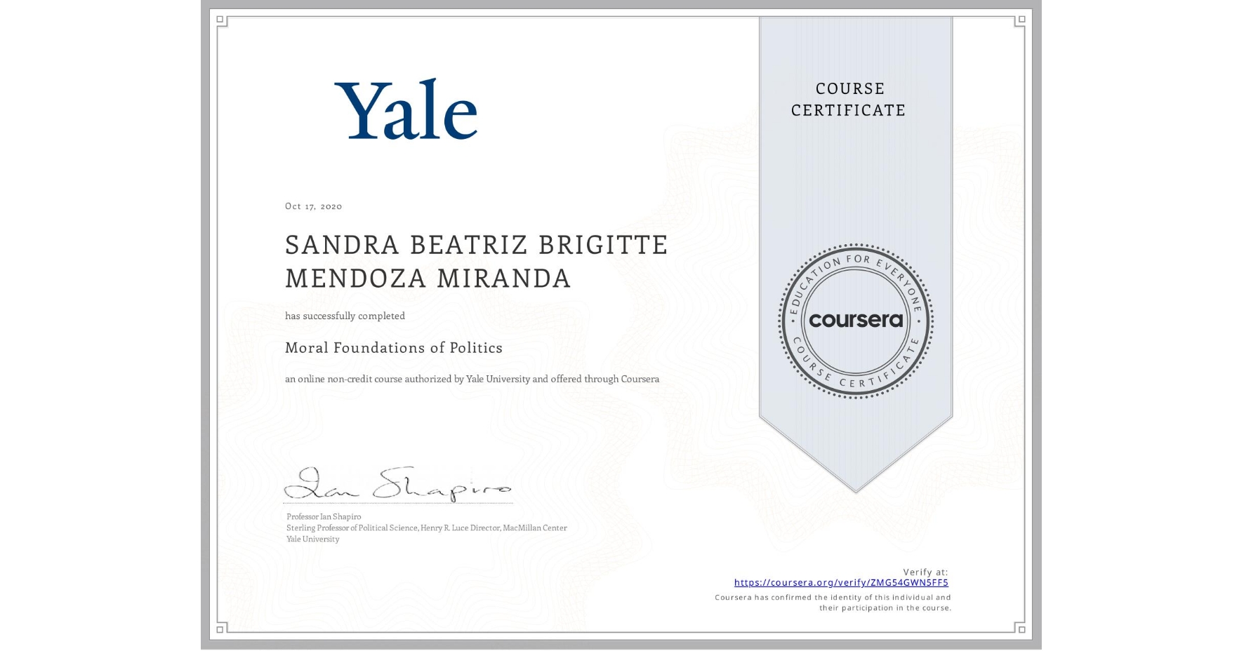 View certificate for SANDRA BEATRIZ BRIGITTE MENDOZA MIRANDA, Moral Foundations of Politics , an online non-credit course authorized by Yale University and offered through Coursera