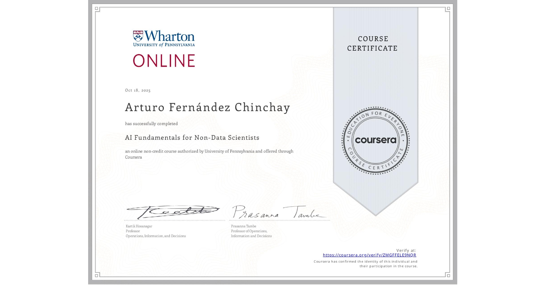 View certificate for Arturo Fernández  Chinchay, AI Fundamentals for Non-Data Scientists, an online non-credit course authorized by University of Pennsylvania and offered through Coursera