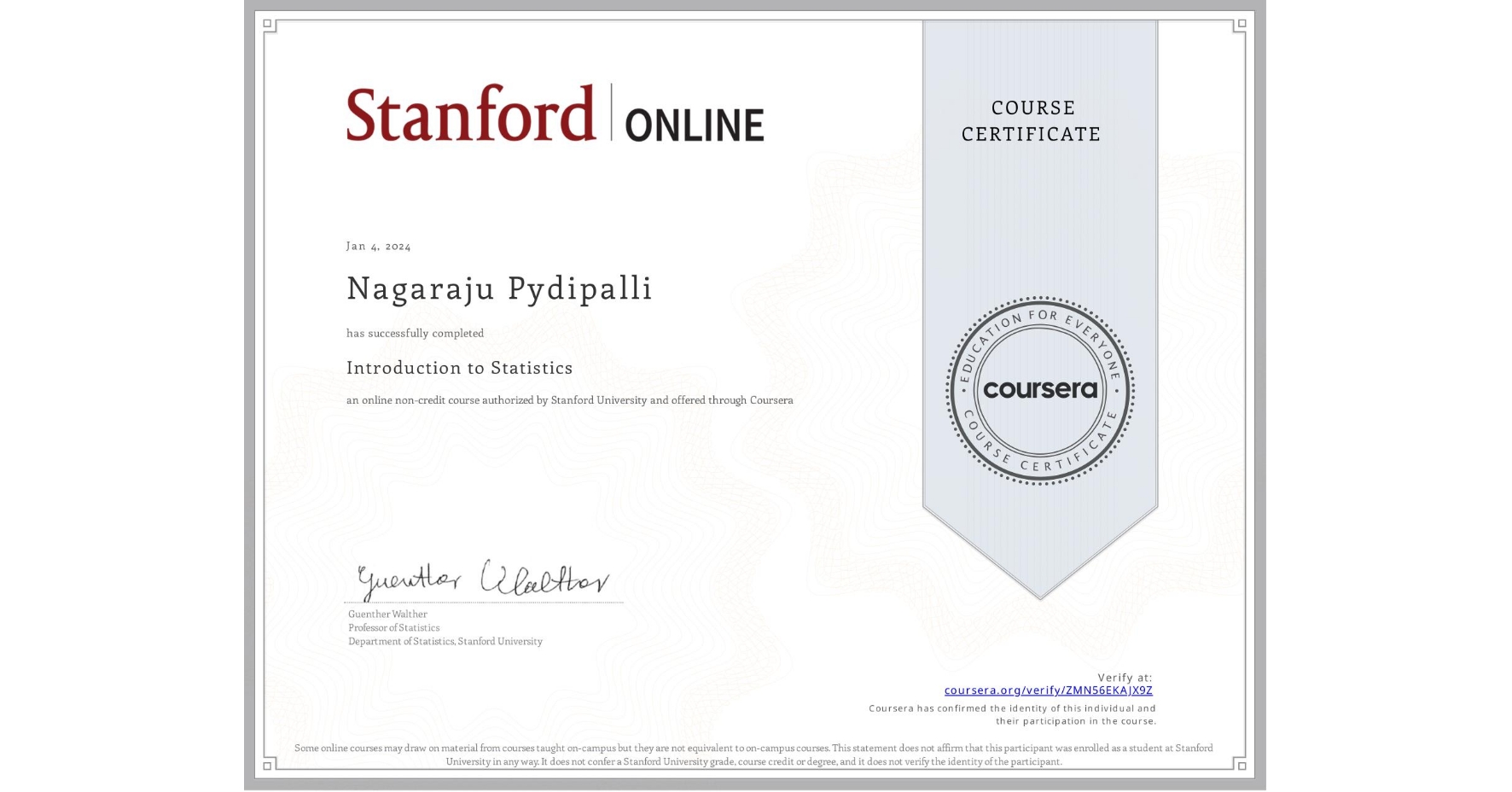 View certificate for Nagaraju Pydipalli, Introduction to Statistics, an online non-credit course authorized by Stanford University and offered through Coursera