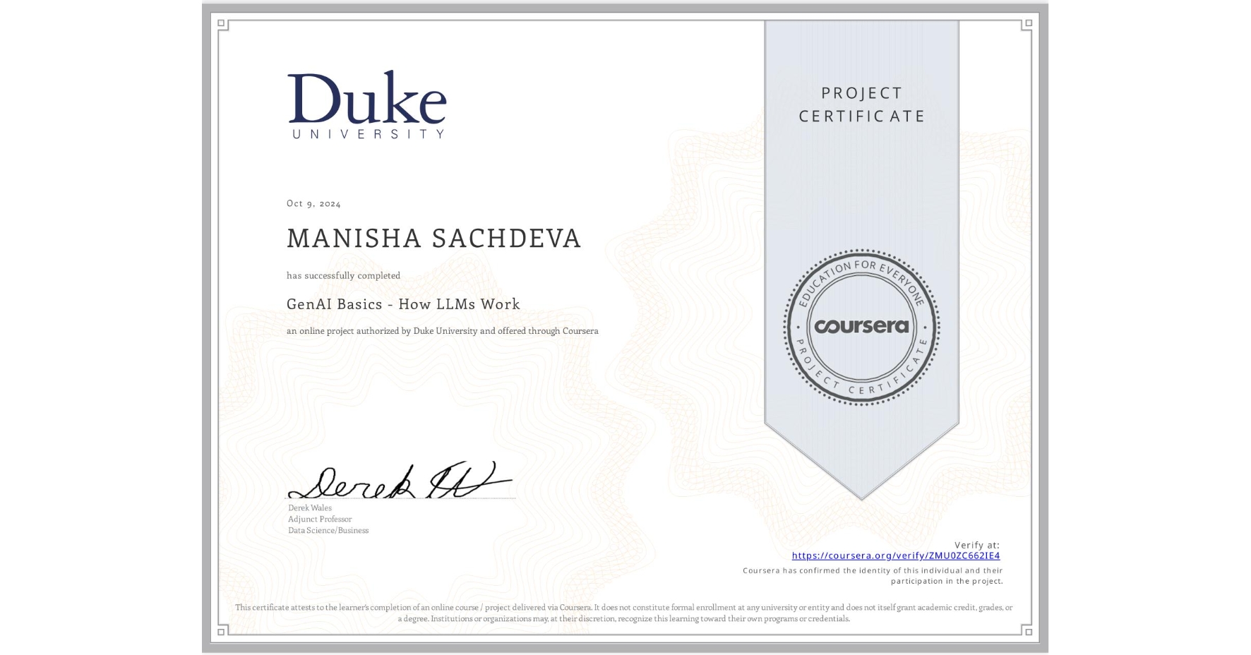View certificate for MANISHA SACHDEVA, GenAI Basics - How LLMs Work, an online non-credit course authorized by Duke University and offered through Coursera