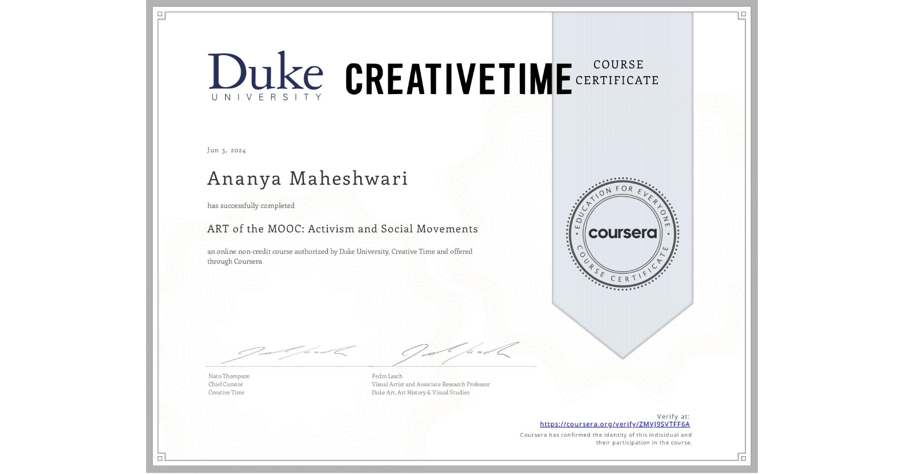 View certificate for Ananya Maheshwari, ART of the MOOC: Activism and Social Movements, an online non-credit course authorized by Duke University & Creative Time  and offered through Coursera