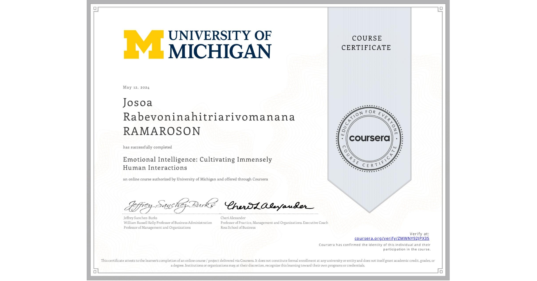 View certificate for Josoa Rabevoninahitriarivomanana RAMAROSON, Emotional Intelligence: Cultivating Immensely Human Interactions, an online non-credit course authorized by University of Michigan and offered through Coursera